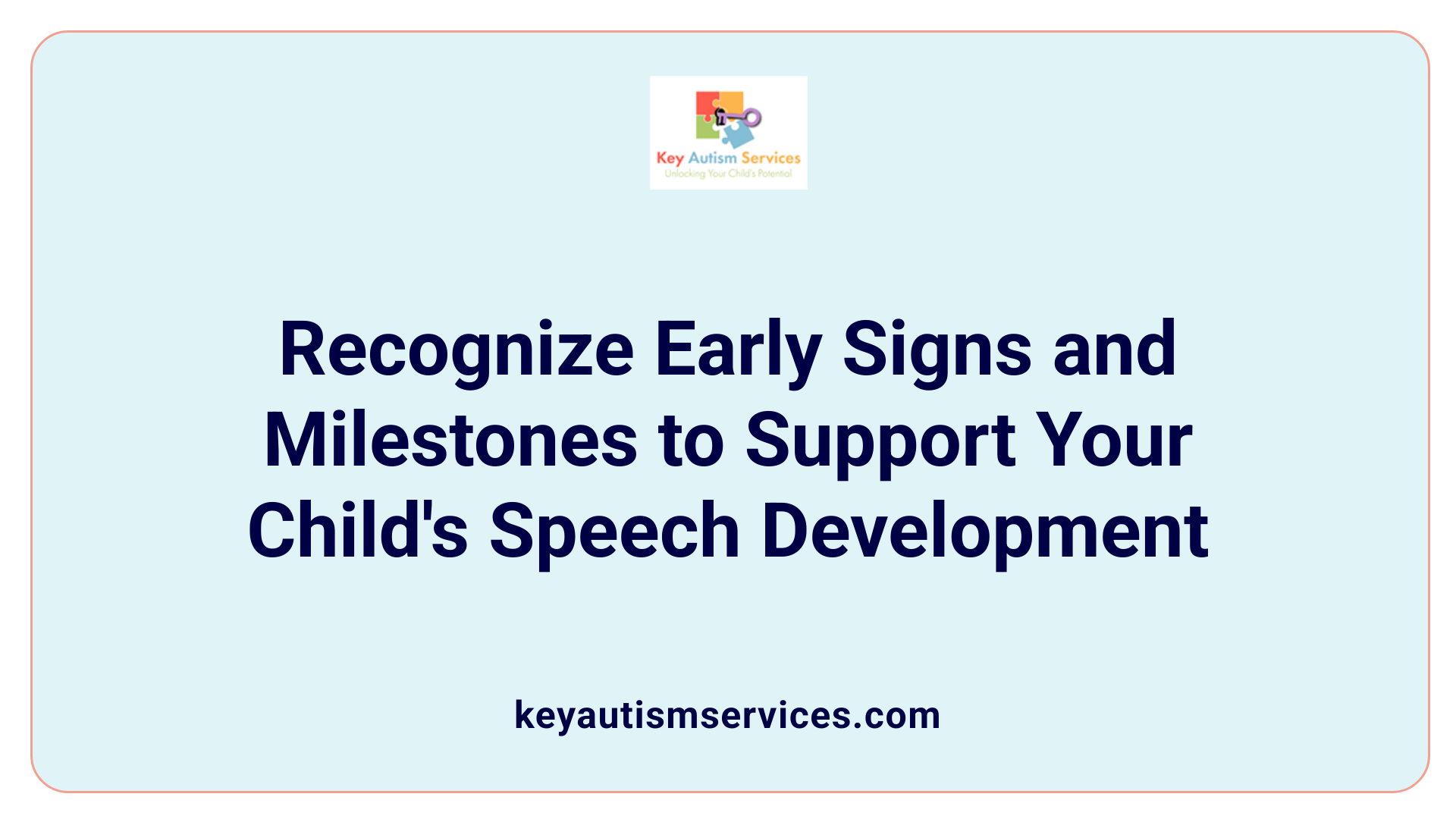 Recognize Early Signs and Milestones to Support Your Child's Speech Development