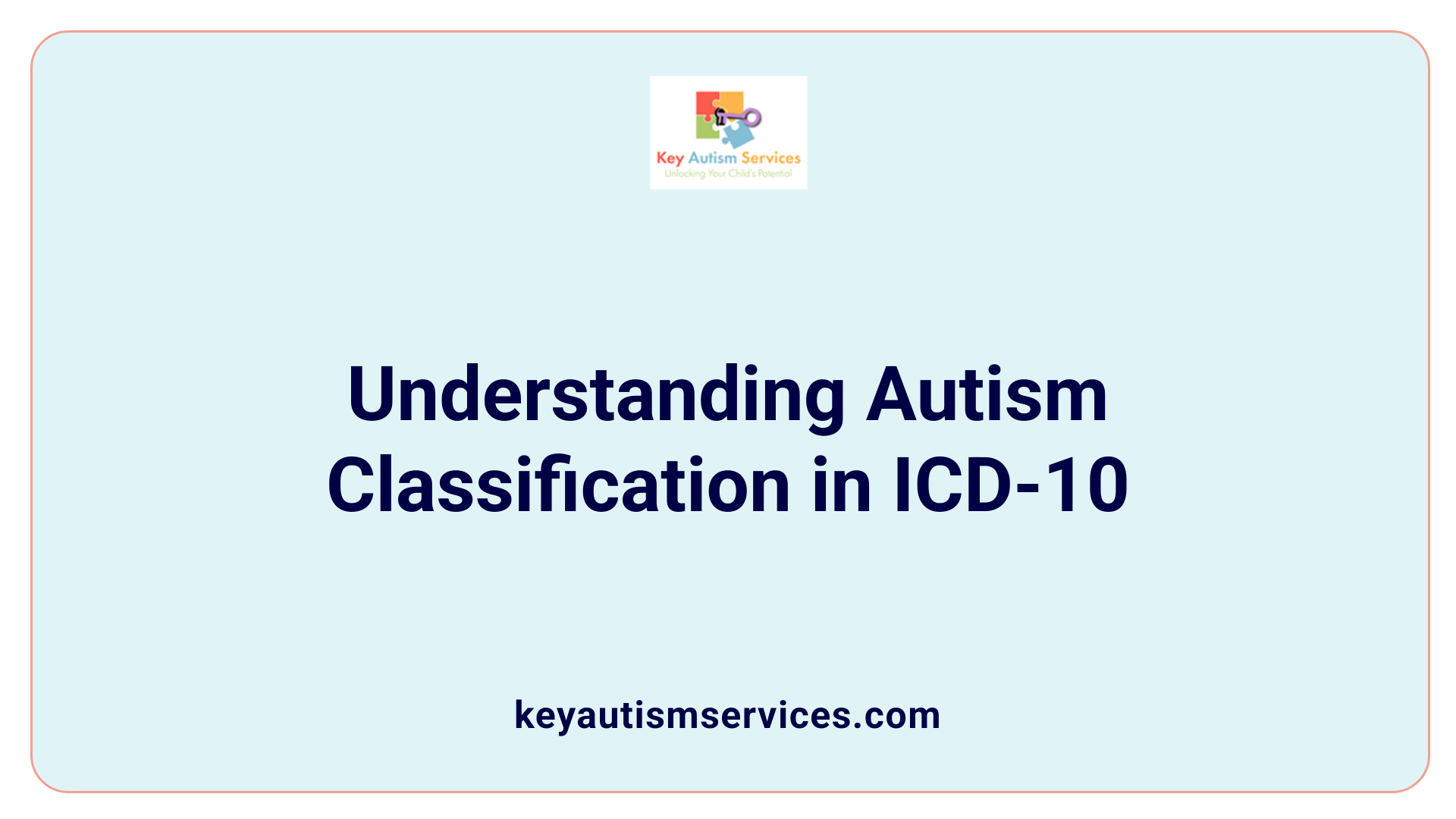 Understanding Autism Classification in ICD-10