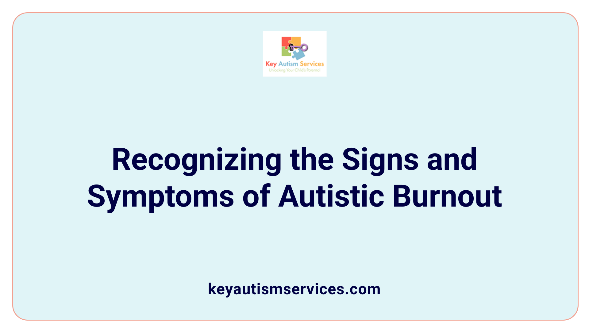 Recognizing the Signs and Symptoms of Autistic Burnout
