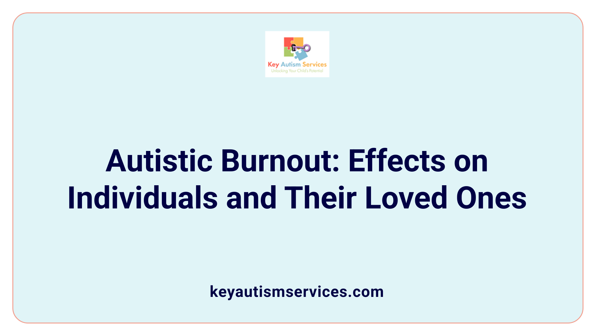 Autistic Burnout: Effects on Individuals and Their Loved Ones