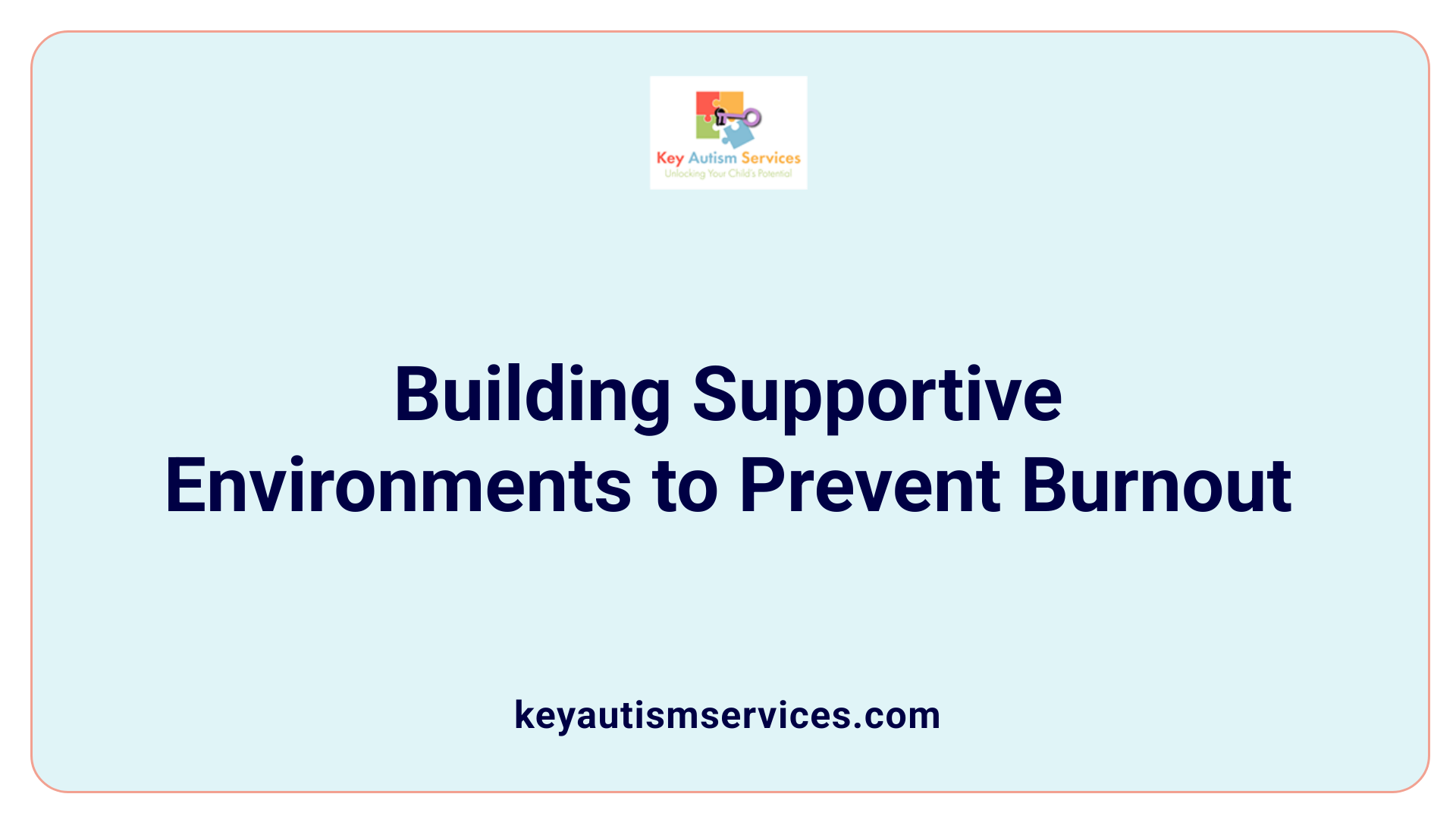 Building Supportive Environments to Prevent Burnout
