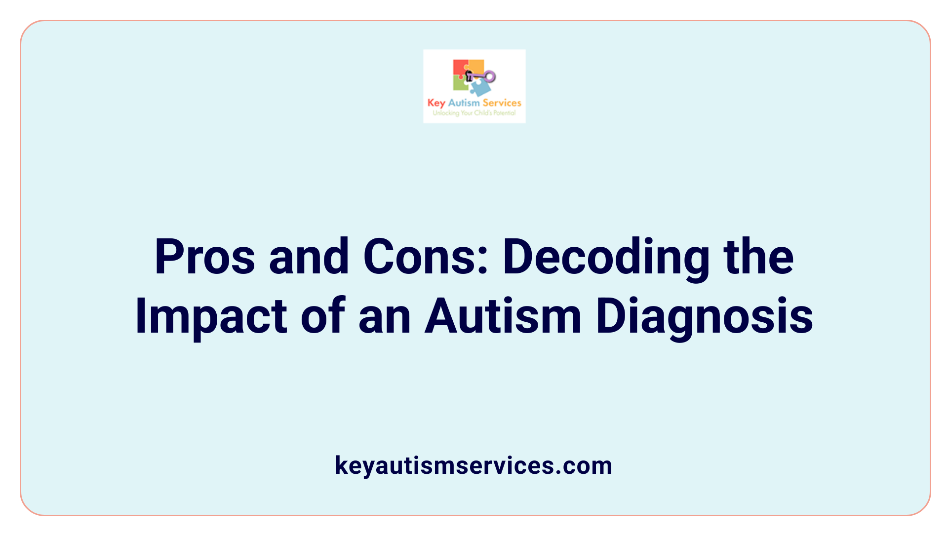 Pros and Cons: Decoding the Impact of an Autism Diagnosis