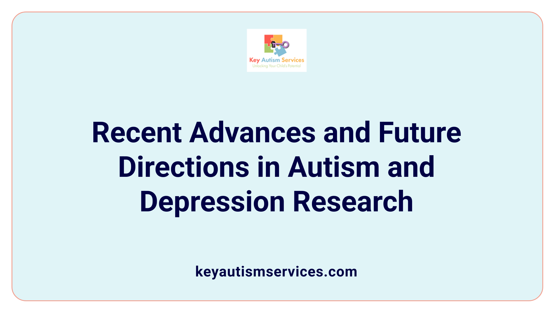 Recent Advances and Future Directions in Autism and Depression Research
