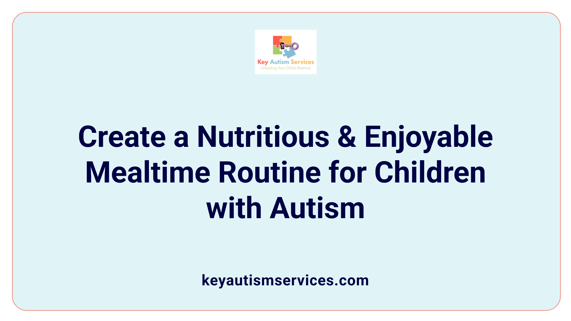 Create a Nutritious &amp; Enjoyable Mealtime Routine for Children with Autism
