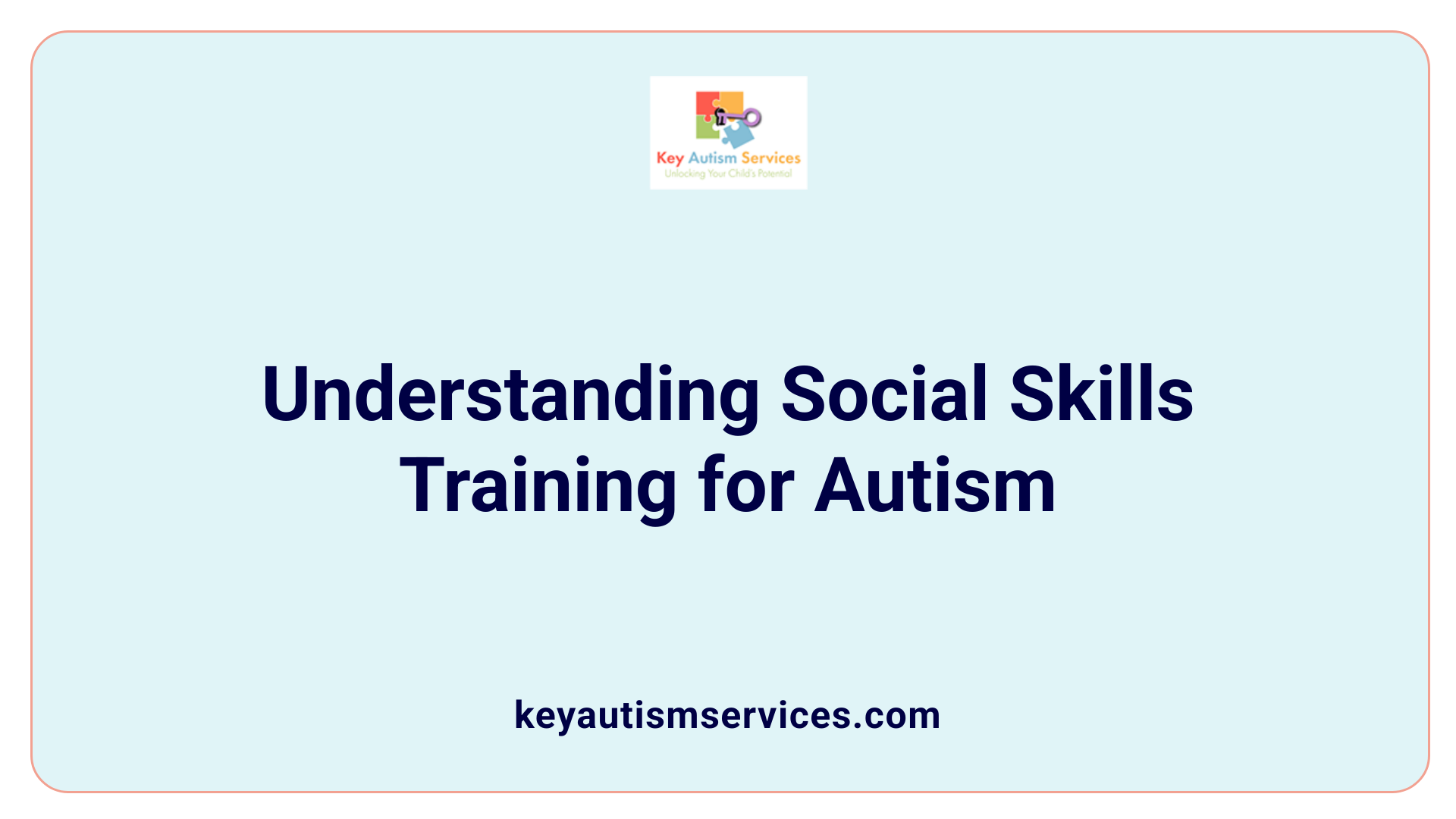 Understanding Social Skills Training for Autism