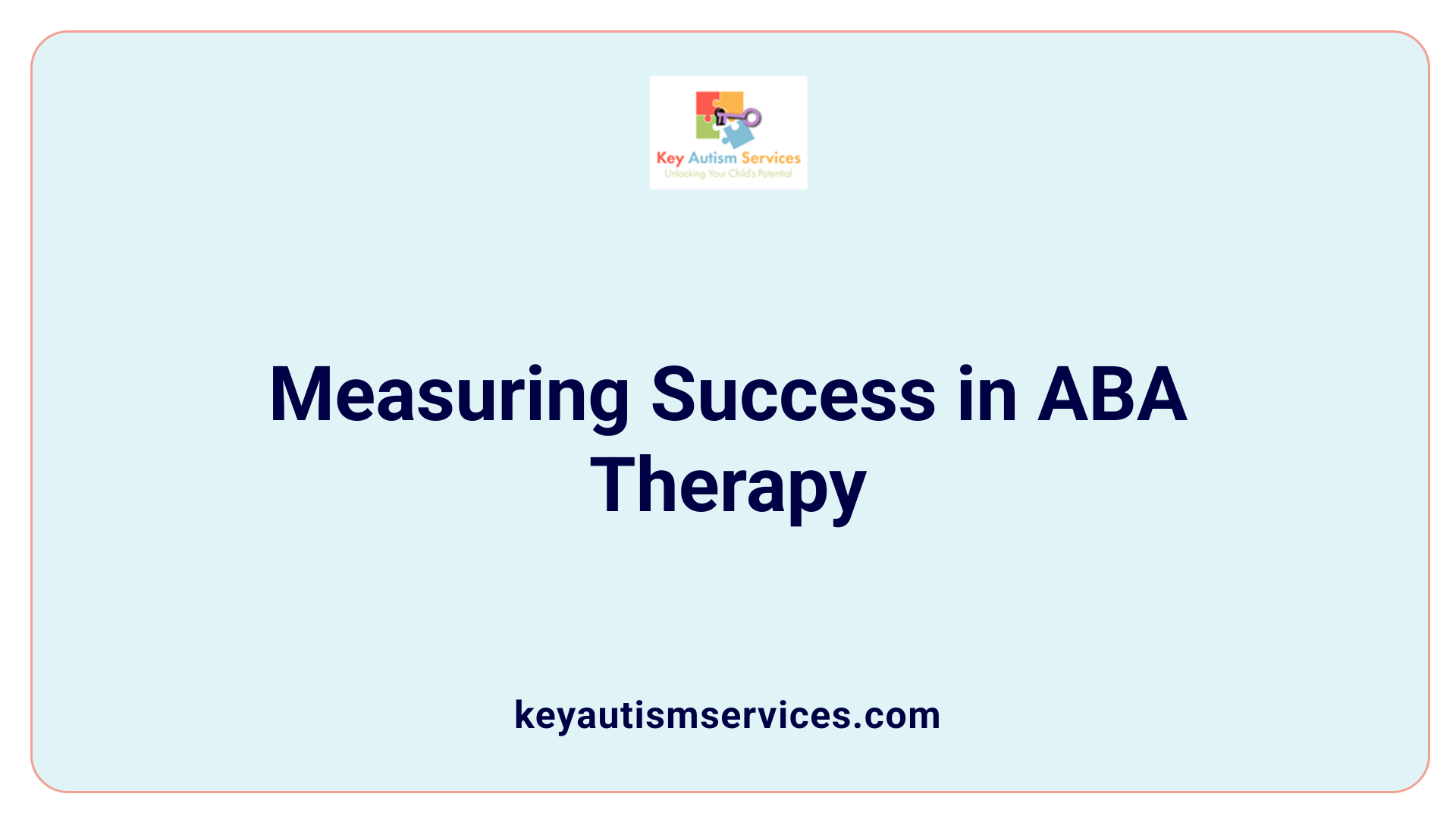 Measuring Success in ABA Therapy