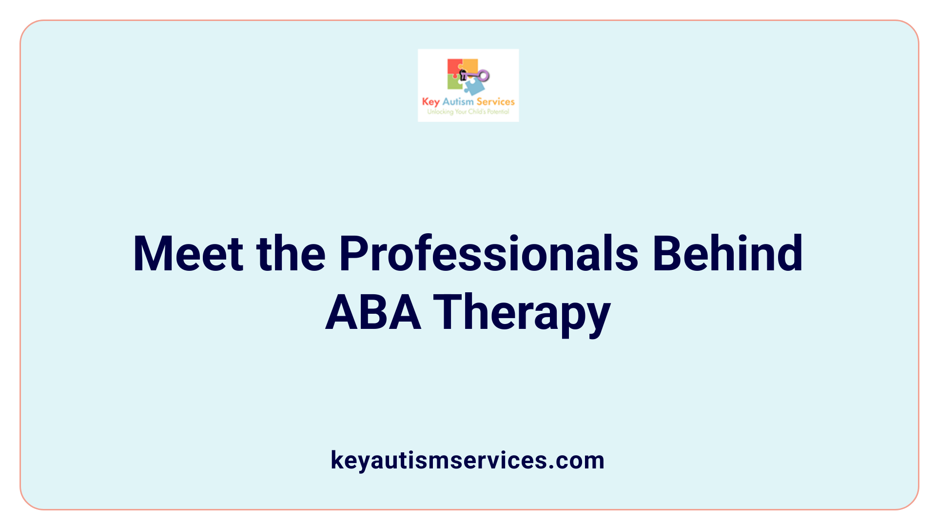 Meet the Professionals Behind ABA Therapy