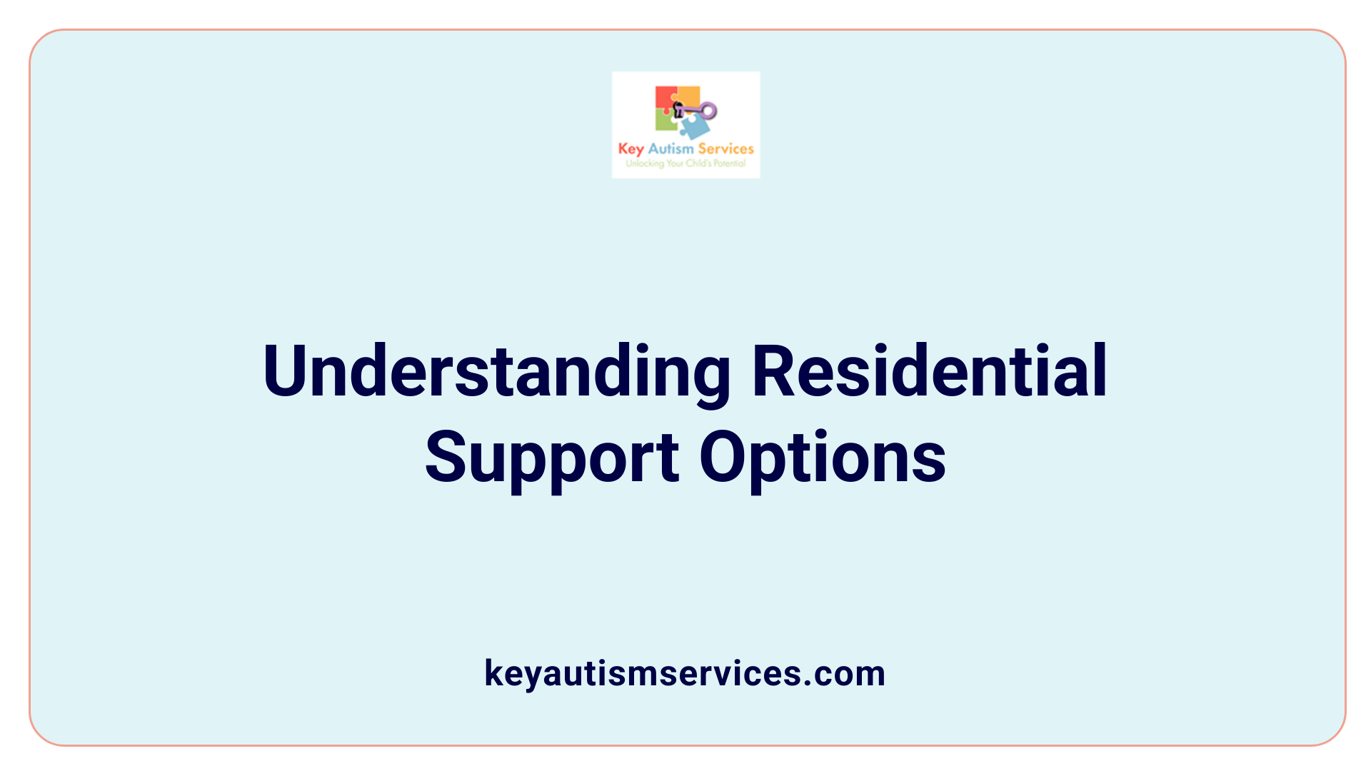 Understanding Residential Support Options