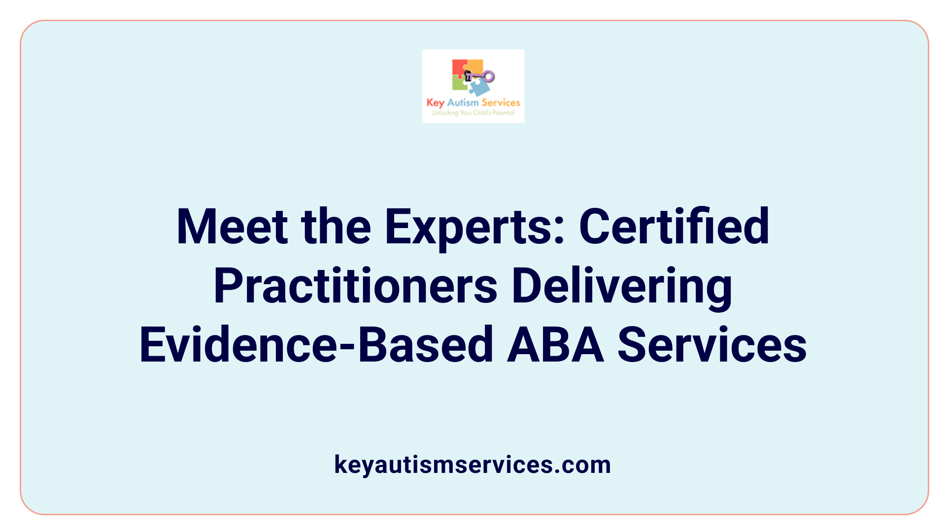 Meet the Experts: Certified Practitioners Delivering Evidence-Based ABA Services