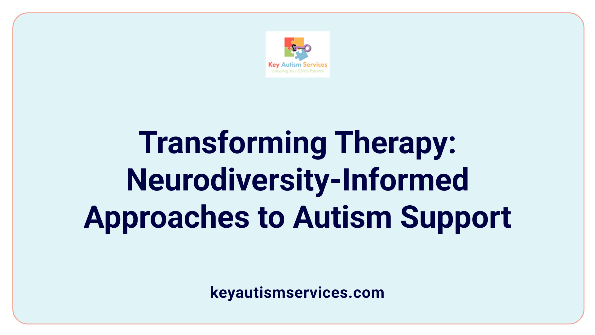Transforming Therapy: Neurodiversity-Informed Approaches to Autism Support