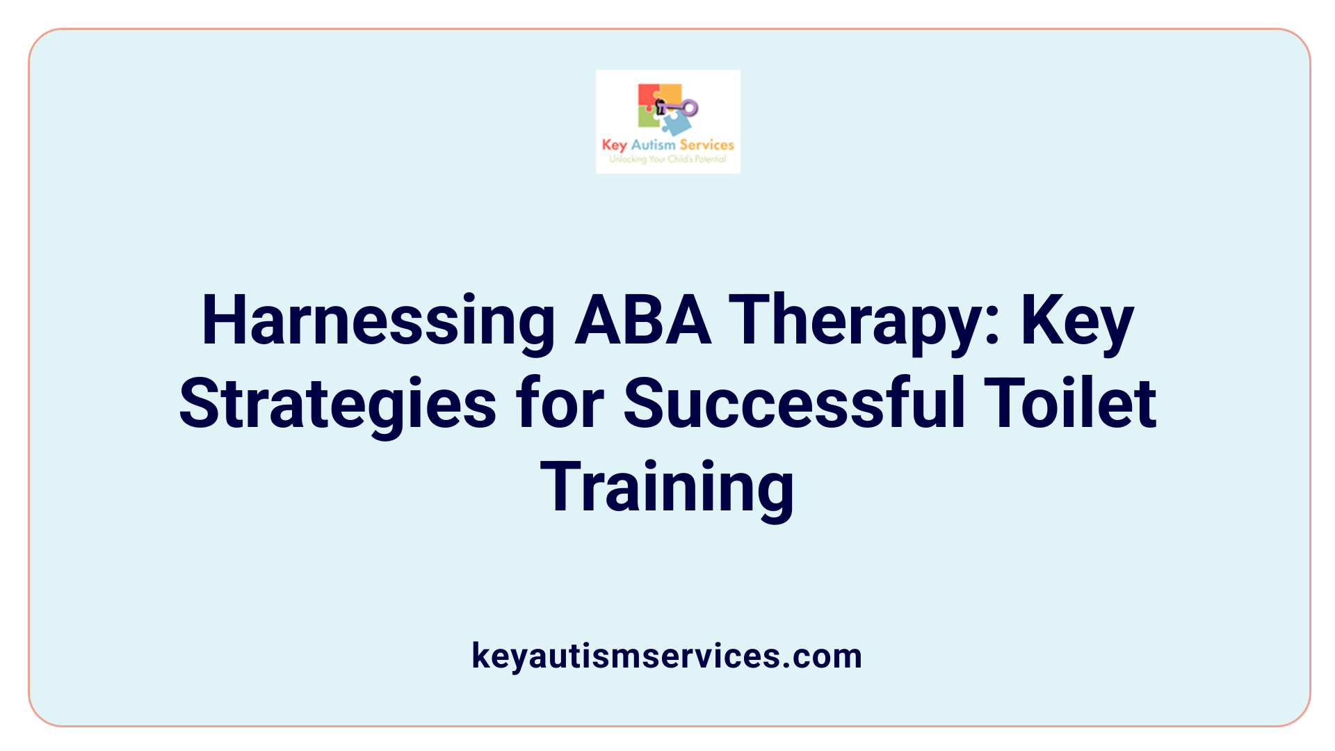 Harnessing ABA Therapy: Key Strategies for Successful Toilet Training