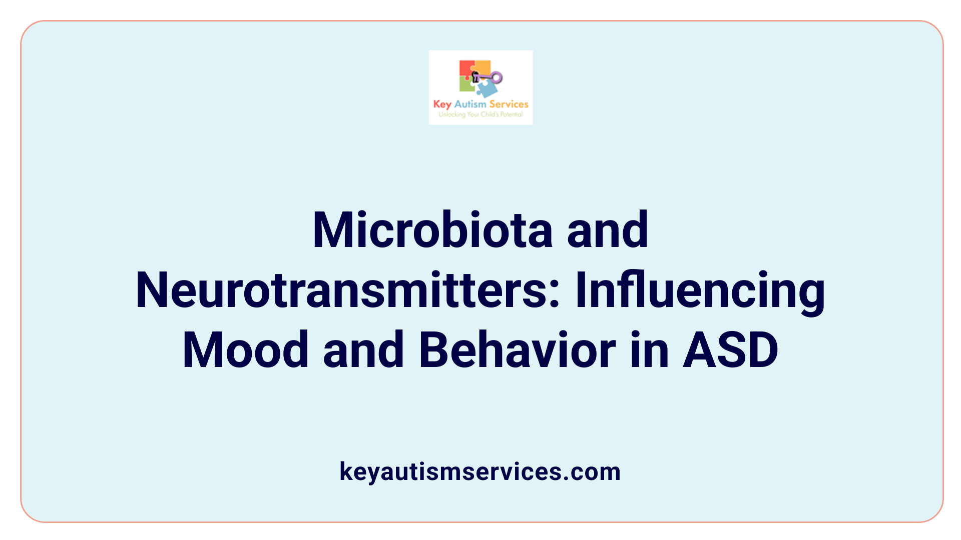 Microbiota and Neurotransmitters: Influencing Mood and Behavior in ASD