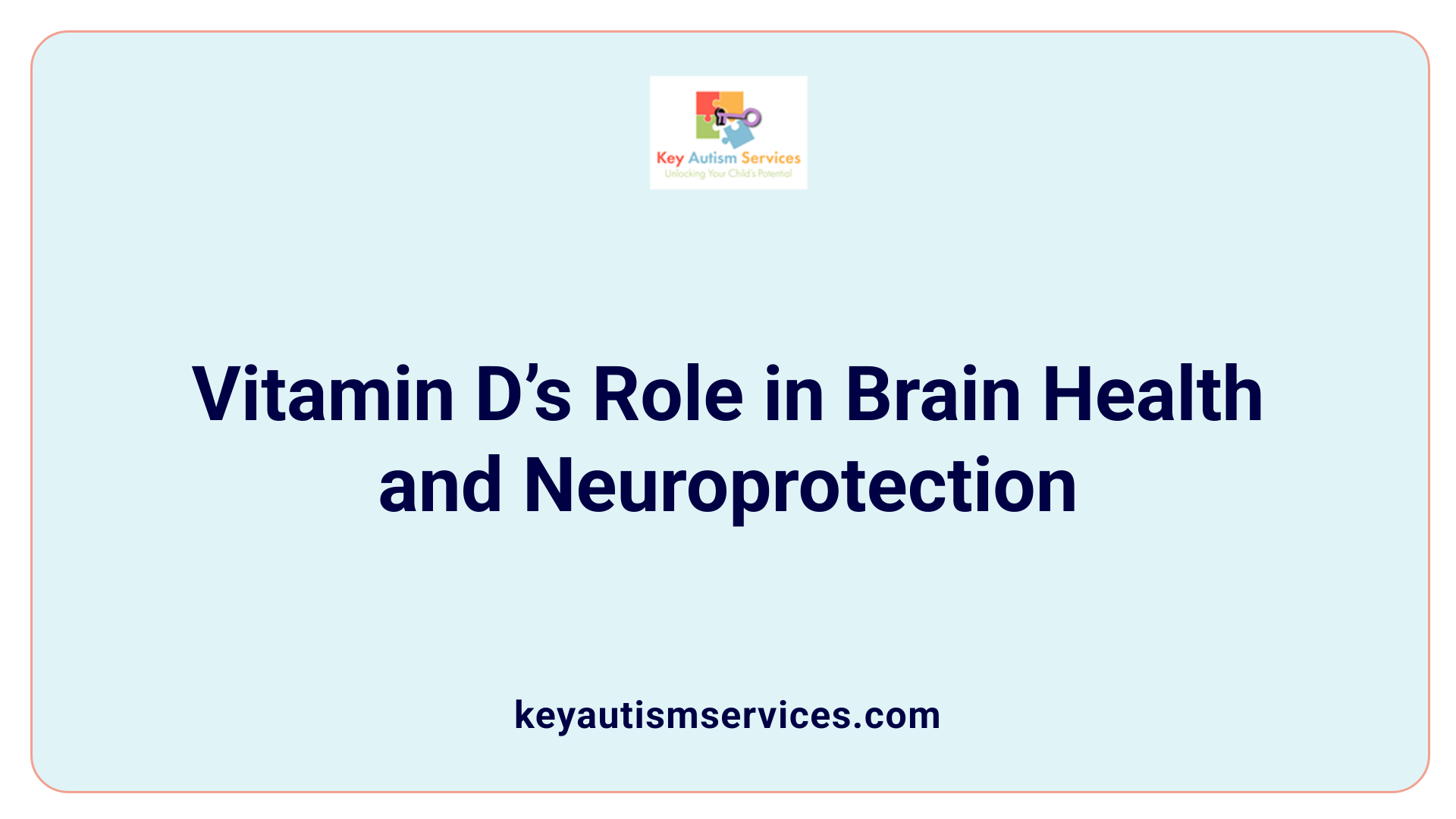 Vitamin D’s Role in Brain Health and Neuroprotection