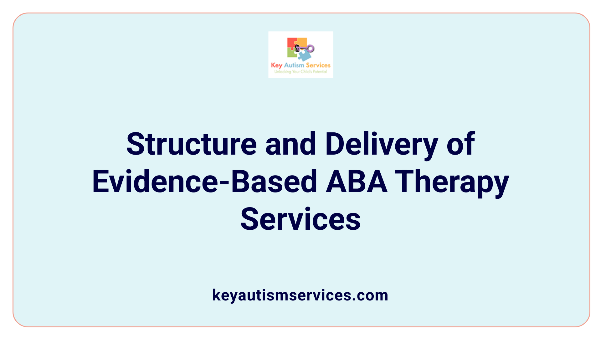 Structure and Delivery of Evidence-Based ABA Therapy Services