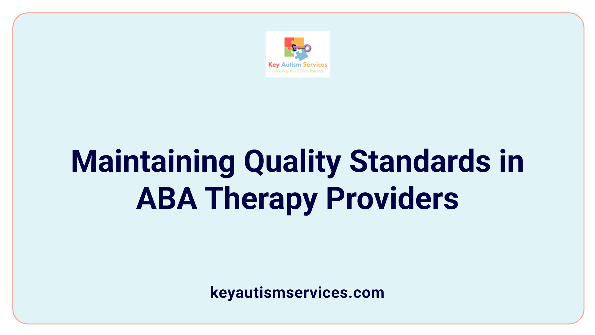 Maintaining Quality Standards in ABA Therapy Providers
