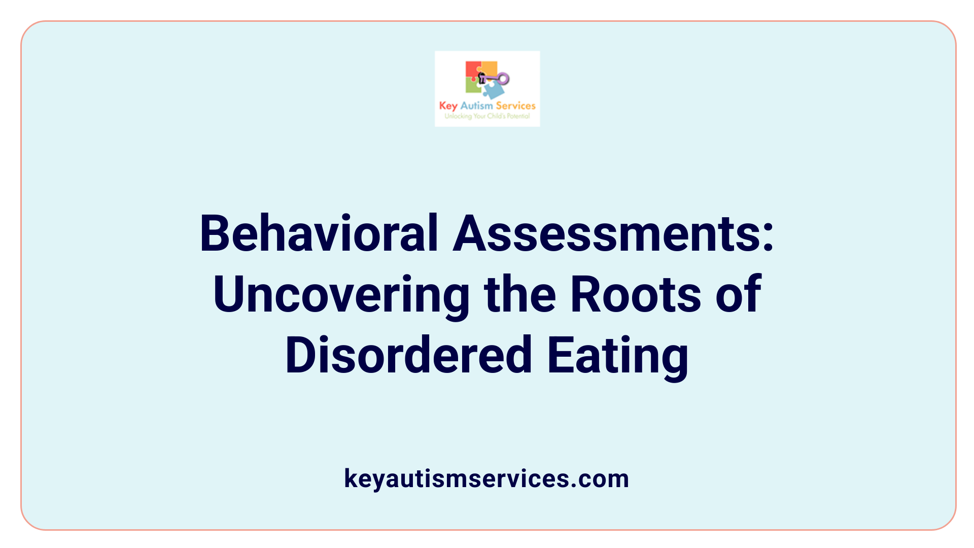 Behavioral Assessments: Uncovering the Roots of Disordered Eating