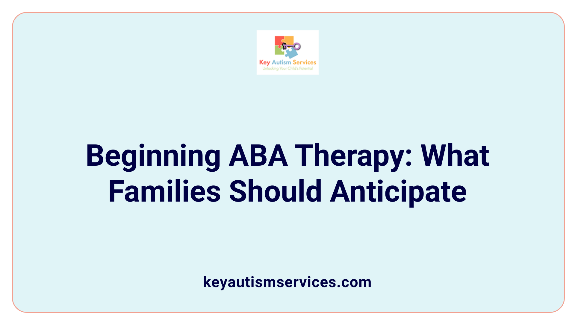 Beginning ABA Therapy: What Families Should Anticipate