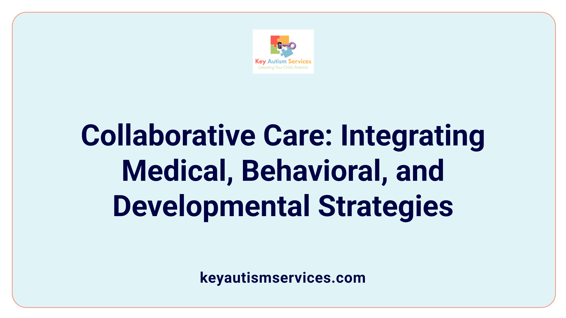 Collaborative Care: Integrating Medical, Behavioral, and Developmental Strategies