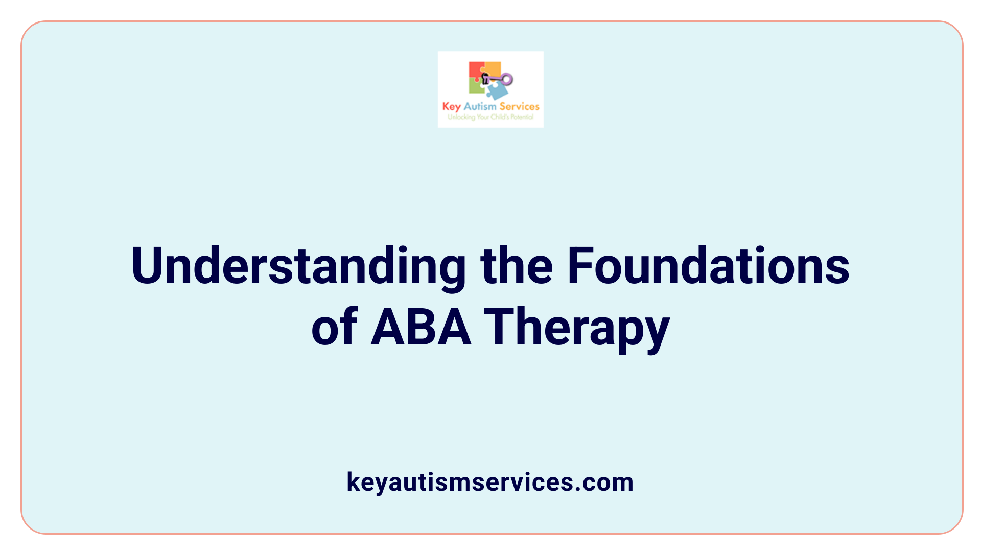 Understanding the Foundations of ABA Therapy