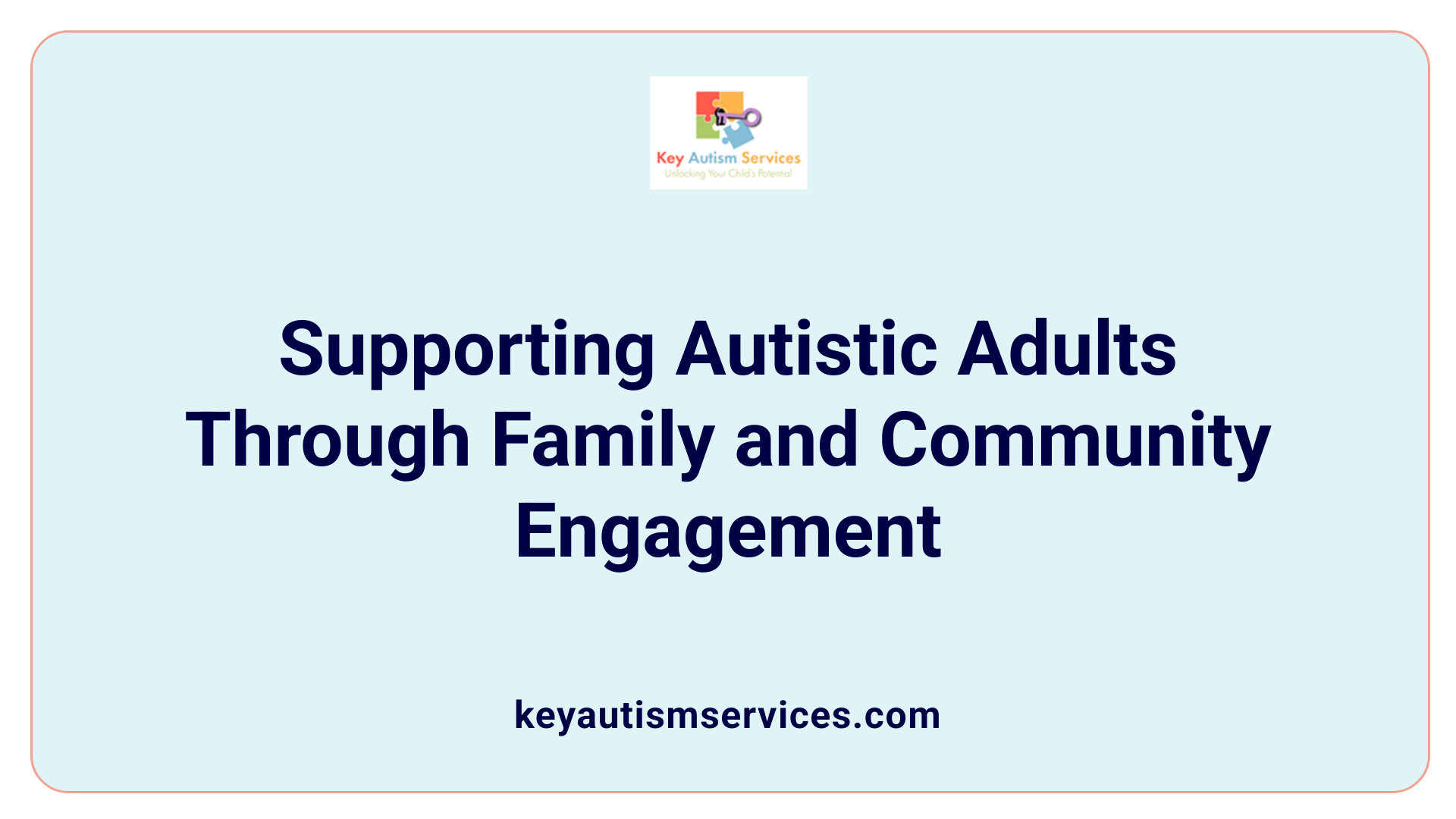 Supporting Autistic Adults Through Family and Community Engagement