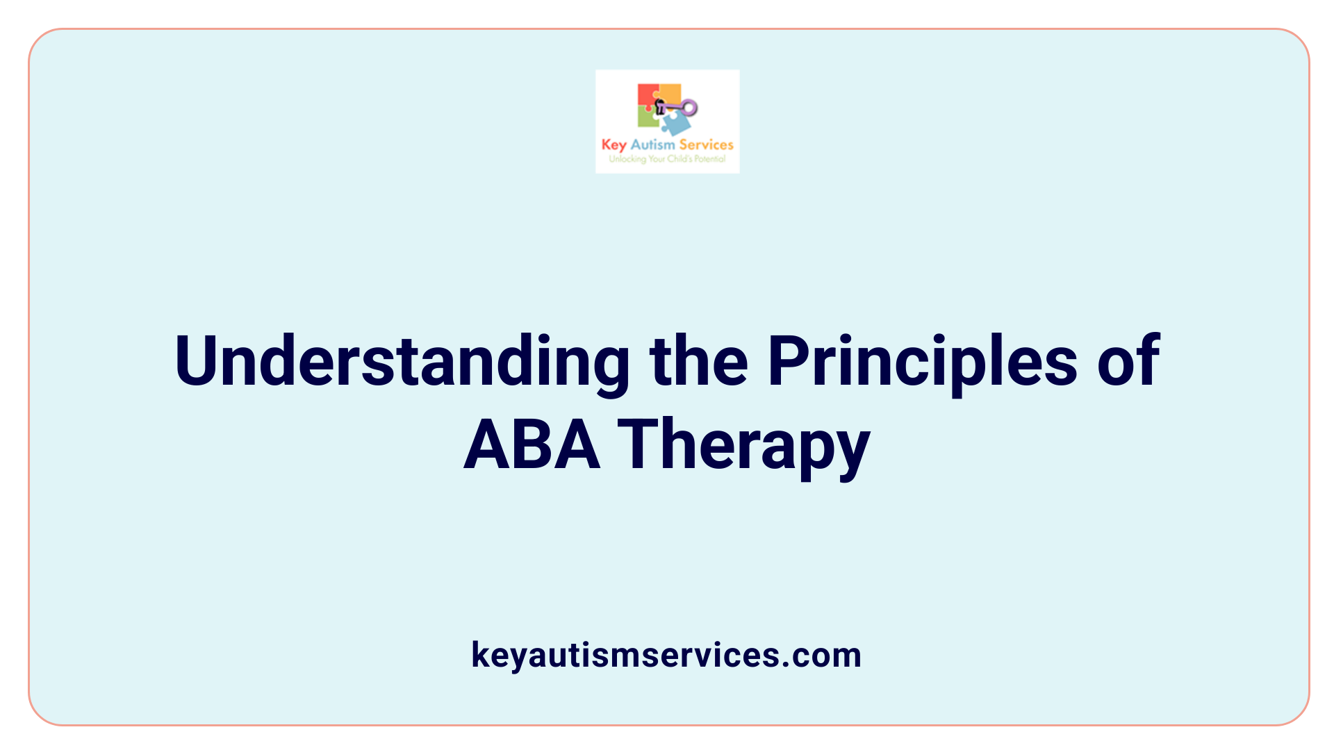 Understanding the Principles of ABA Therapy