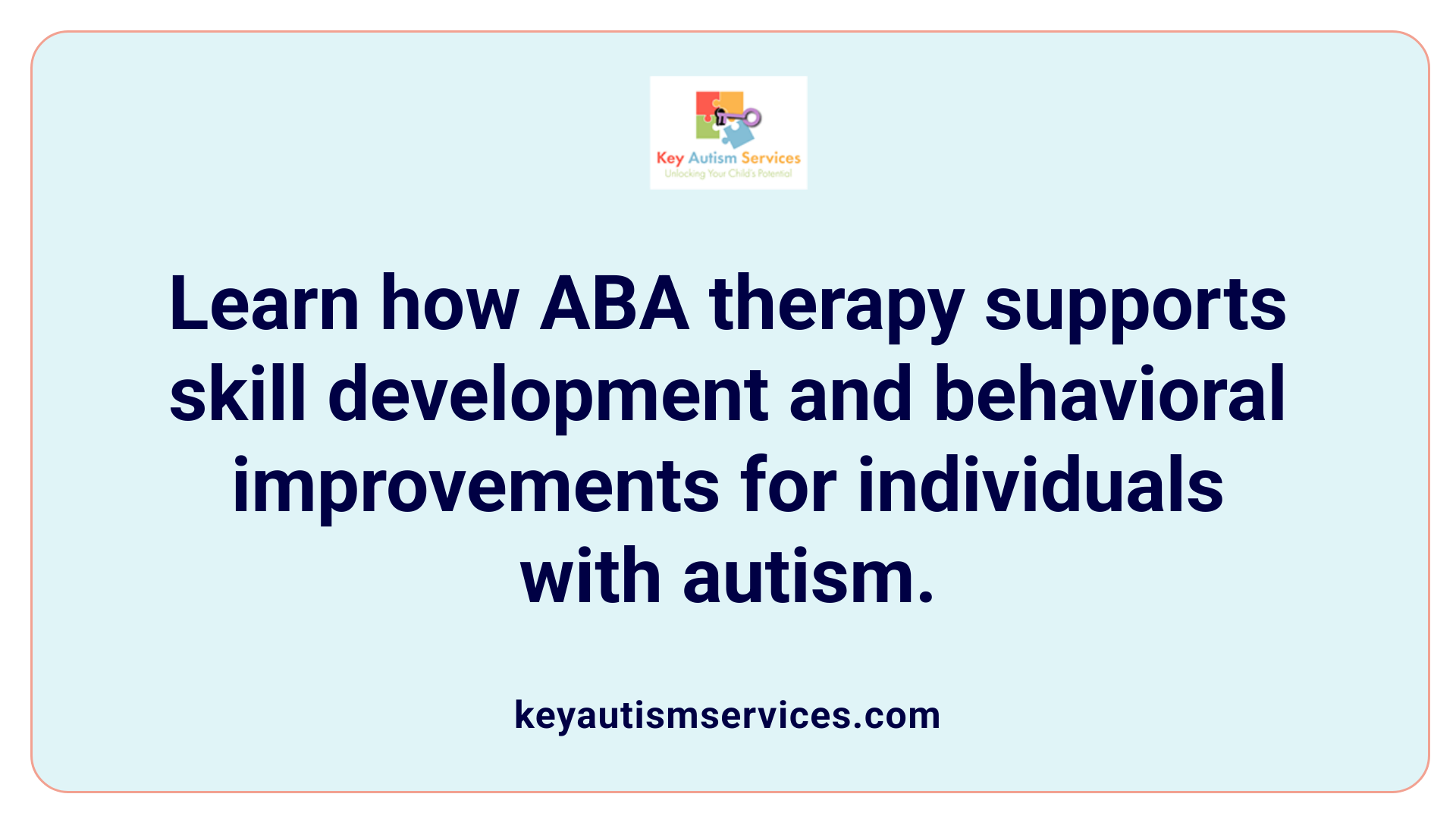 Learn how ABA therapy supports skill development and behavioral improvements for individuals with autism.