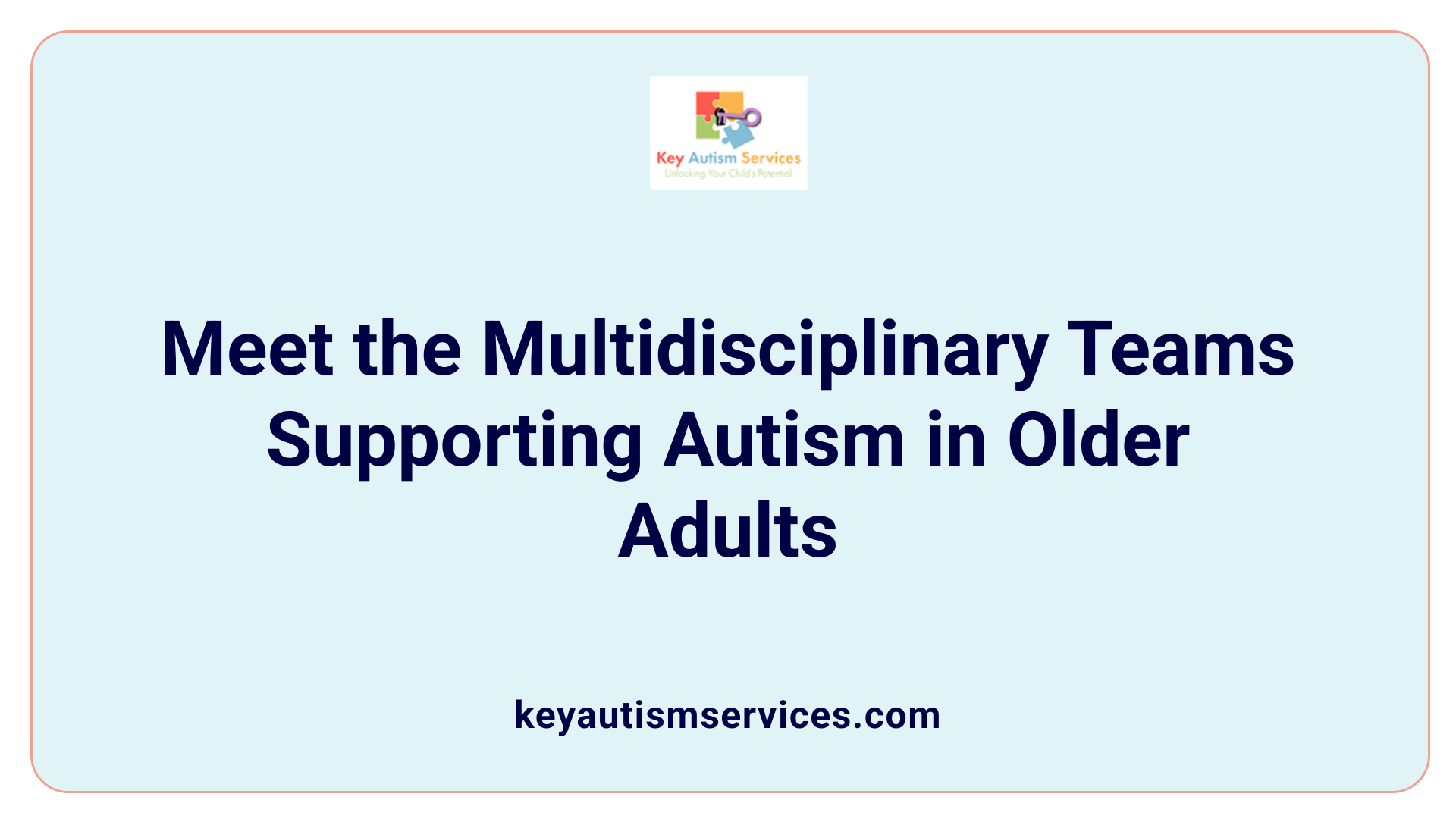 Meet the Multidisciplinary Teams Supporting Autism in Older Adults