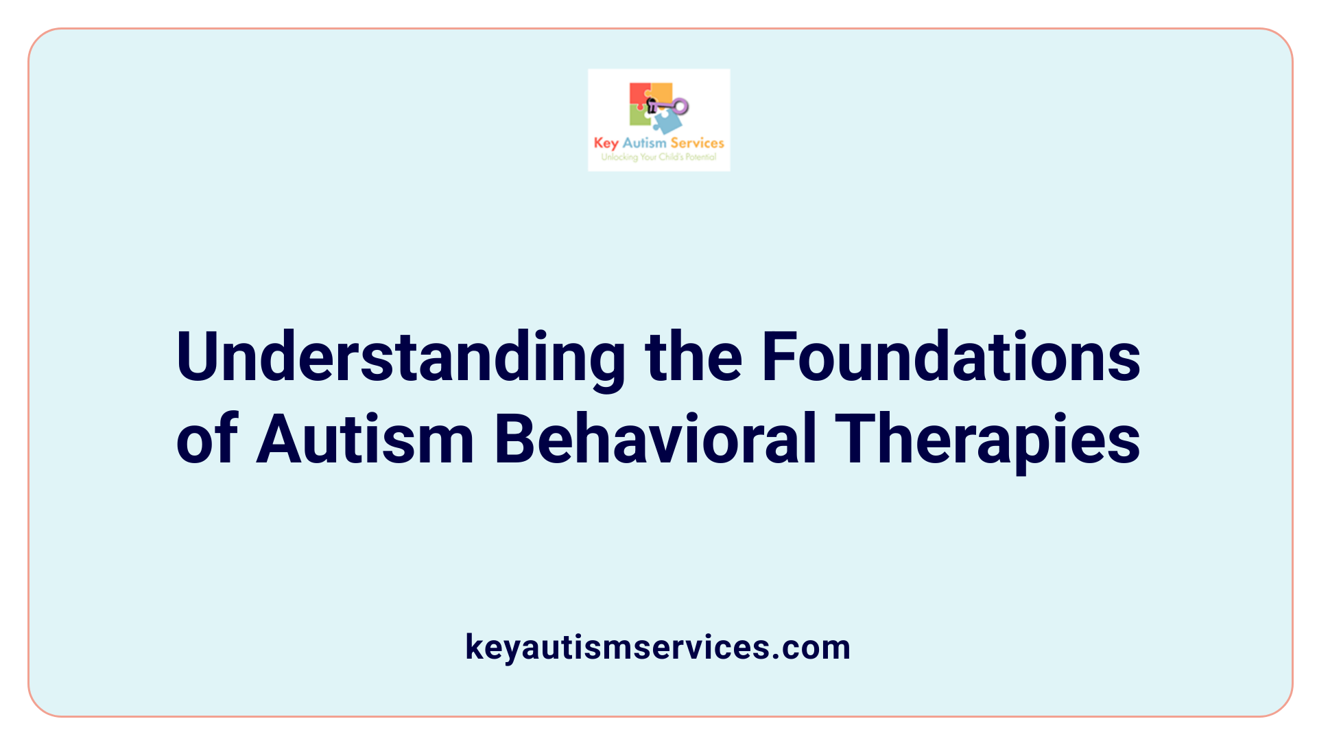 Understanding the Foundations of Autism Behavioral Therapies