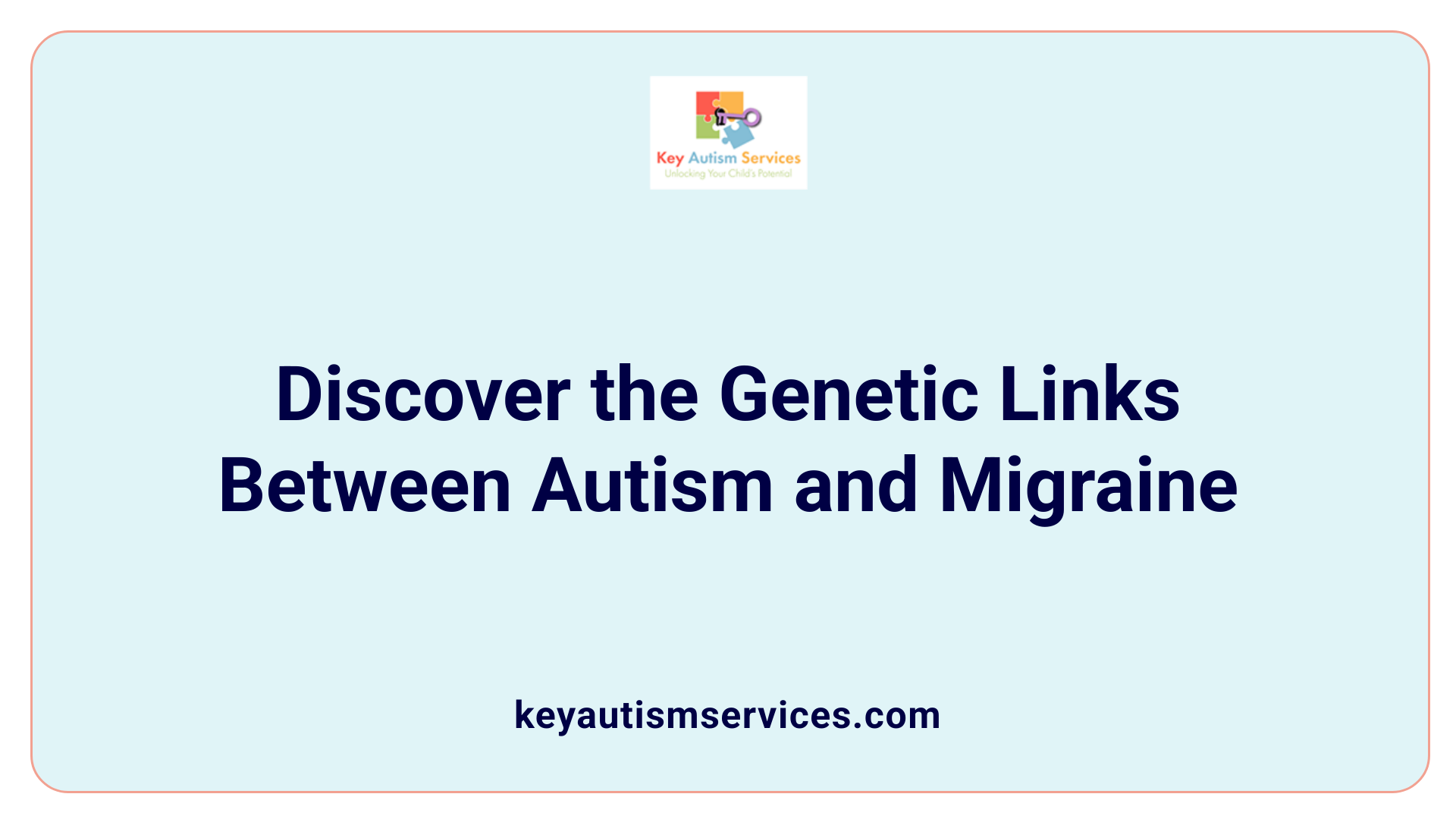 Discover the Genetic Links Between Autism and Migraine