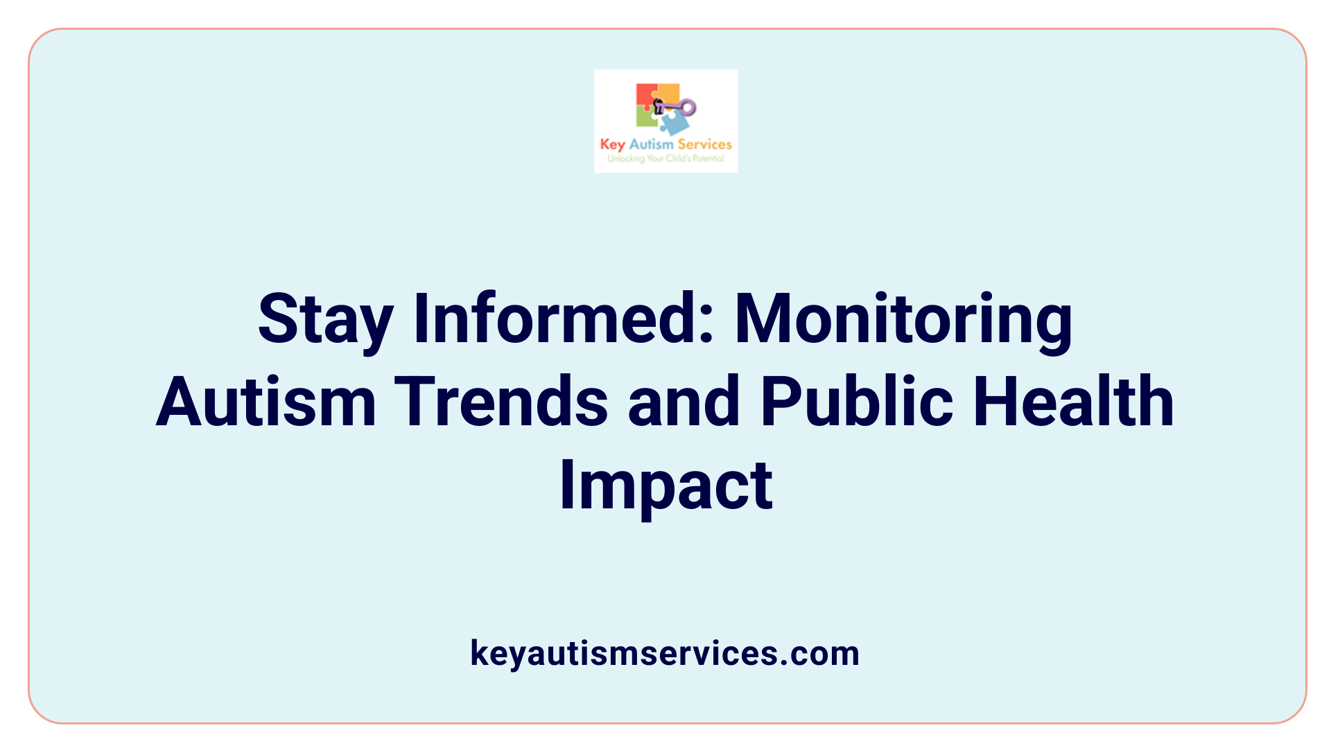 Stay Informed: Monitoring Autism Trends and Public Health Impact