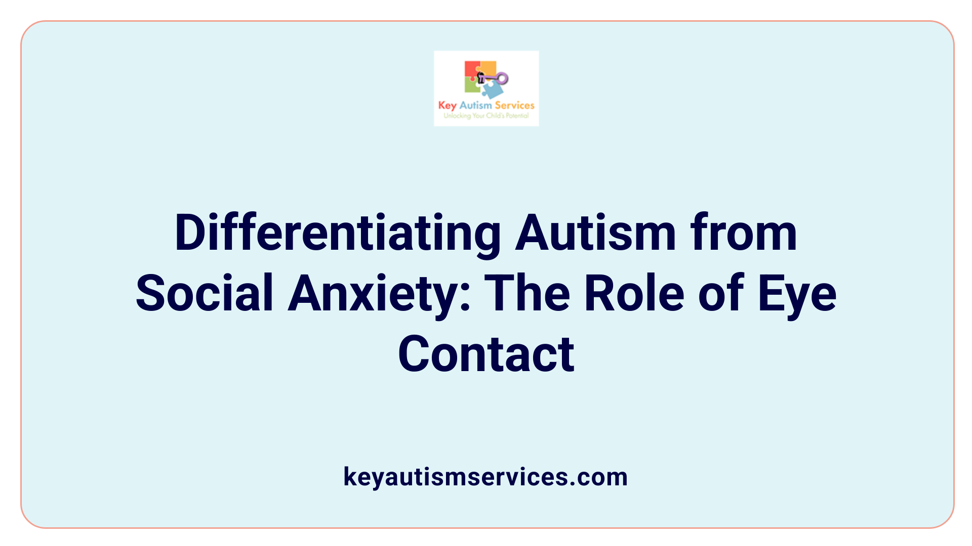 Differentiating Autism from Social Anxiety: The Role of Eye Contact
