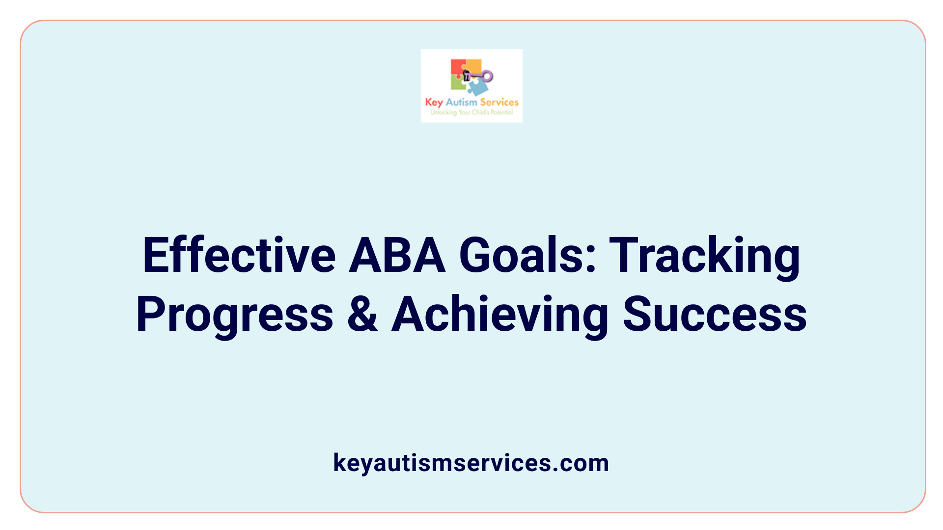 Effective ABA Goals: Tracking Progress &amp; Achieving Success