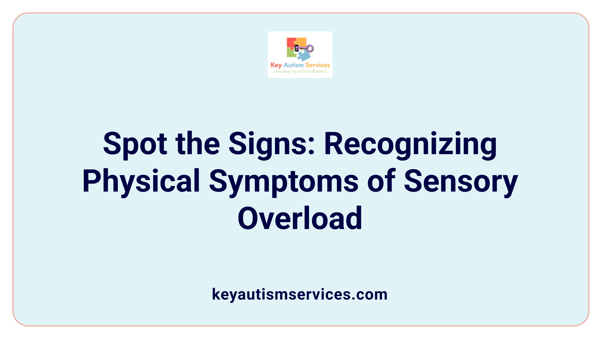 Spot the Signs: Recognizing Physical Symptoms of Sensory Overload