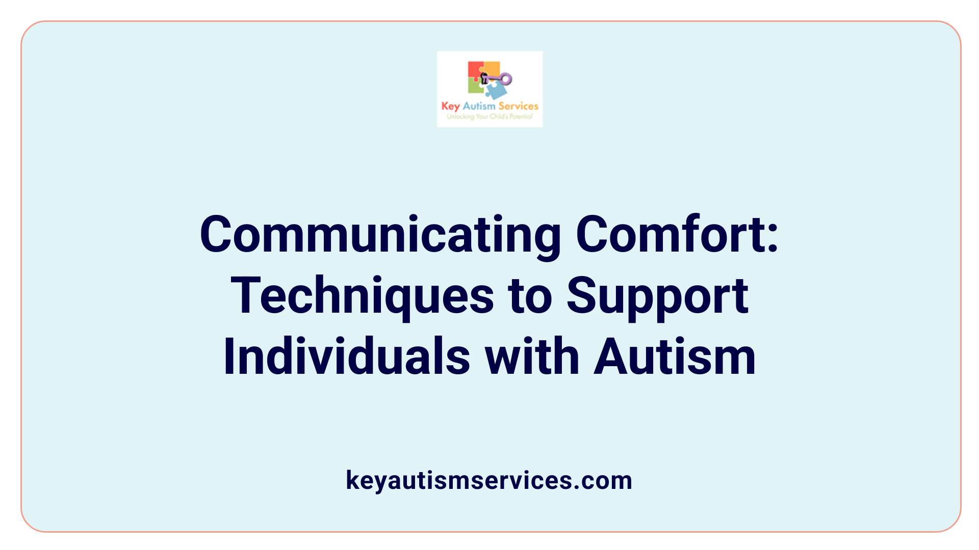 Communicating Comfort: Techniques to Support Individuals with Autism