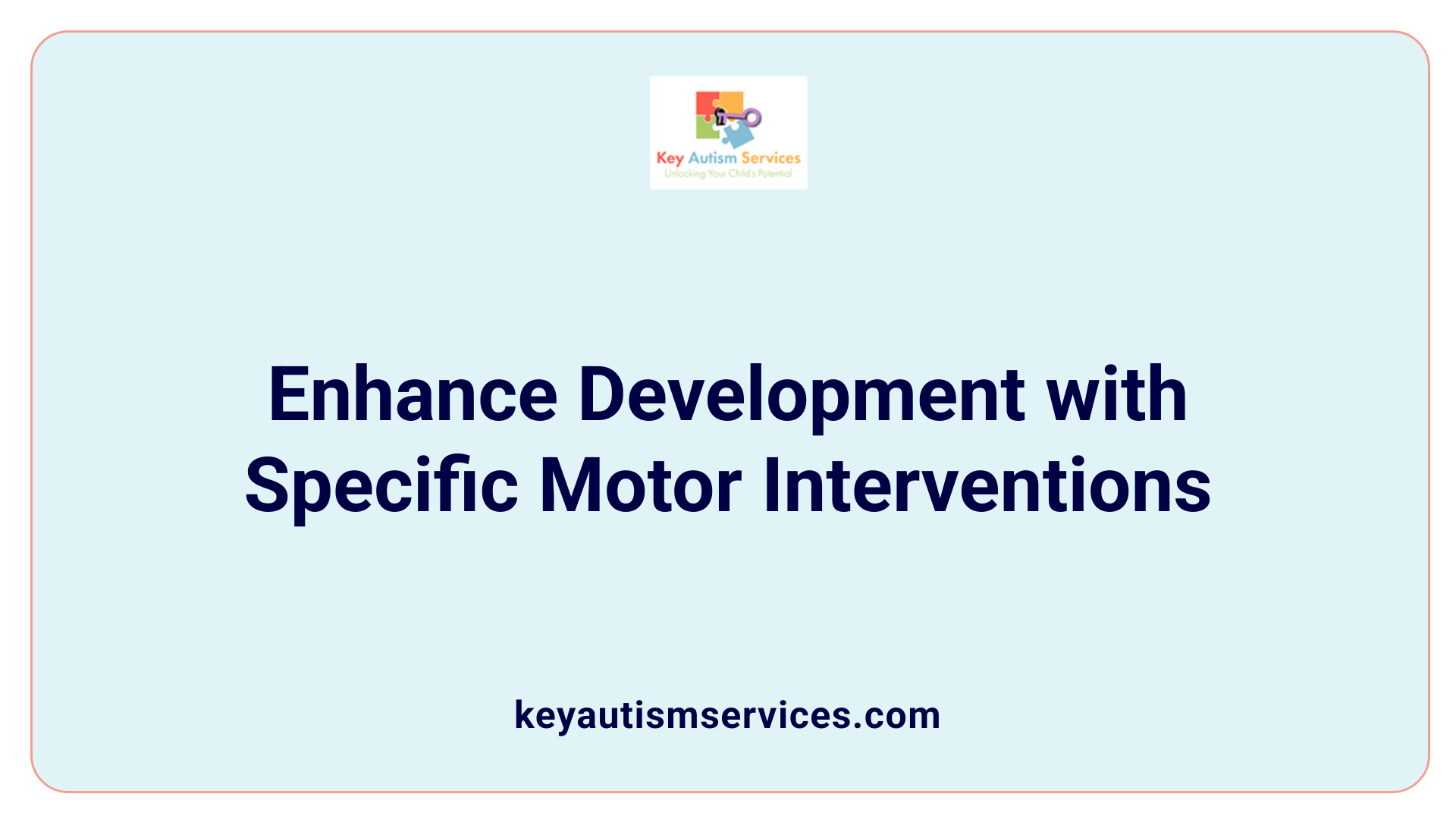 Enhance Development with Specific Motor Interventions
