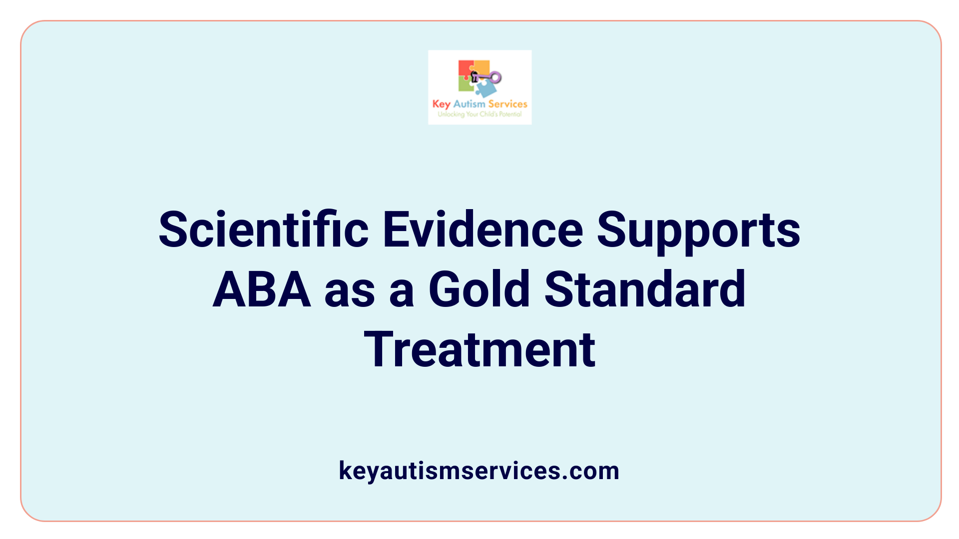 Scientific Evidence Supports ABA as a Gold Standard Treatment