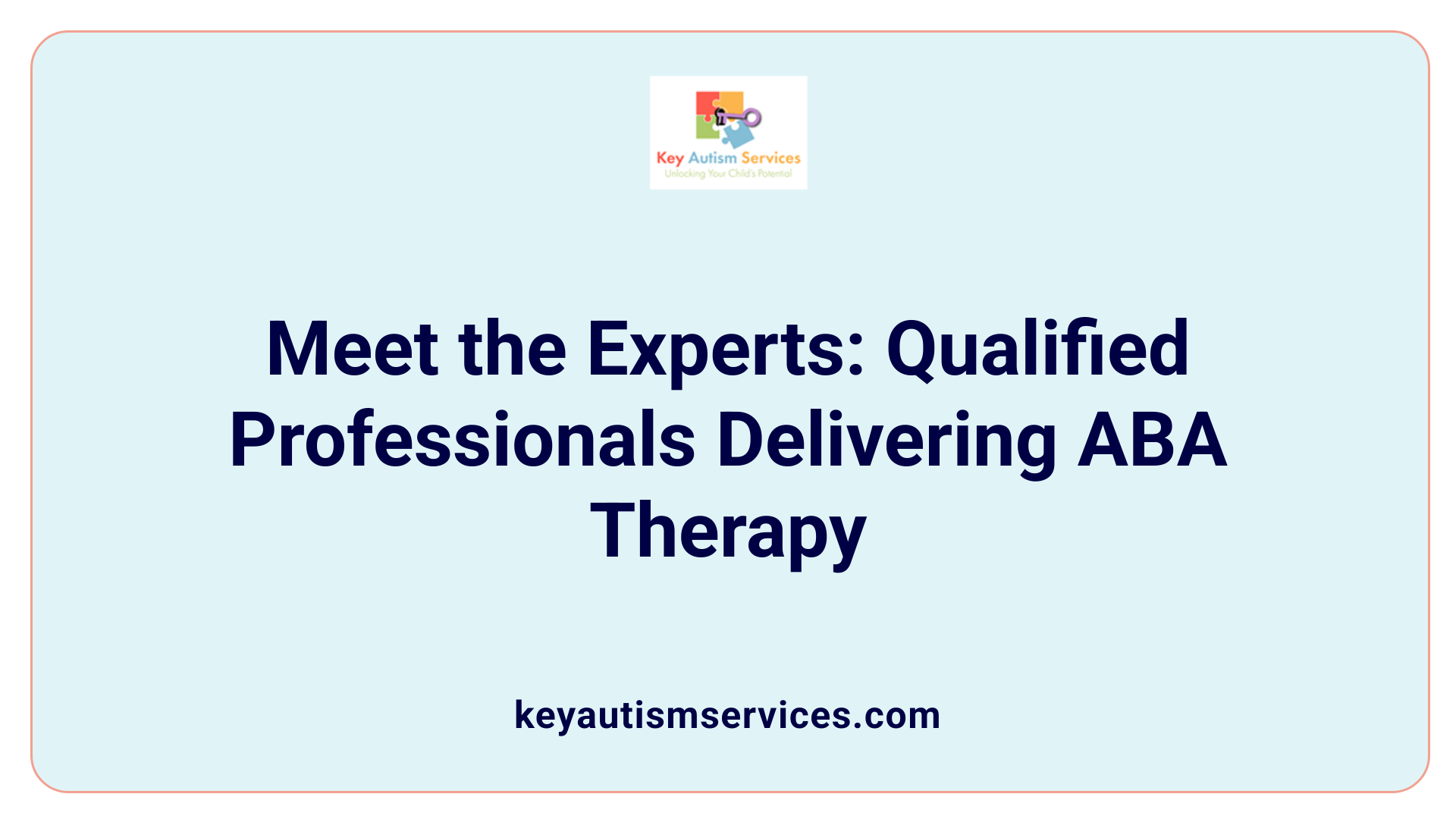 Meet the Experts: Qualified Professionals Delivering ABA Therapy
