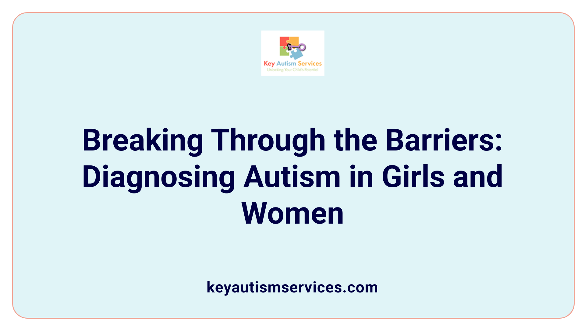 Breaking Through the Barriers: Diagnosing Autism in Girls and Women