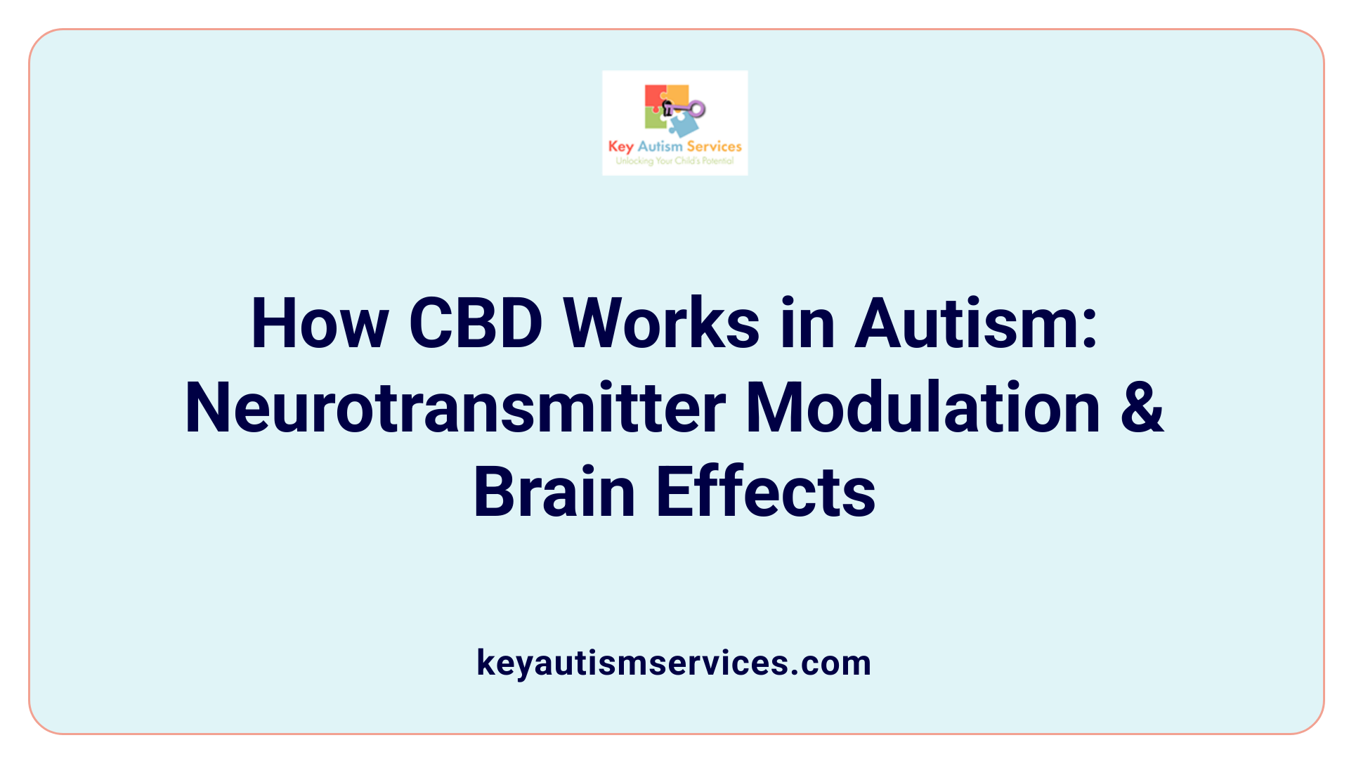 How CBD Works in Autism: Neurotransmitter Modulation &amp; Brain Effects
