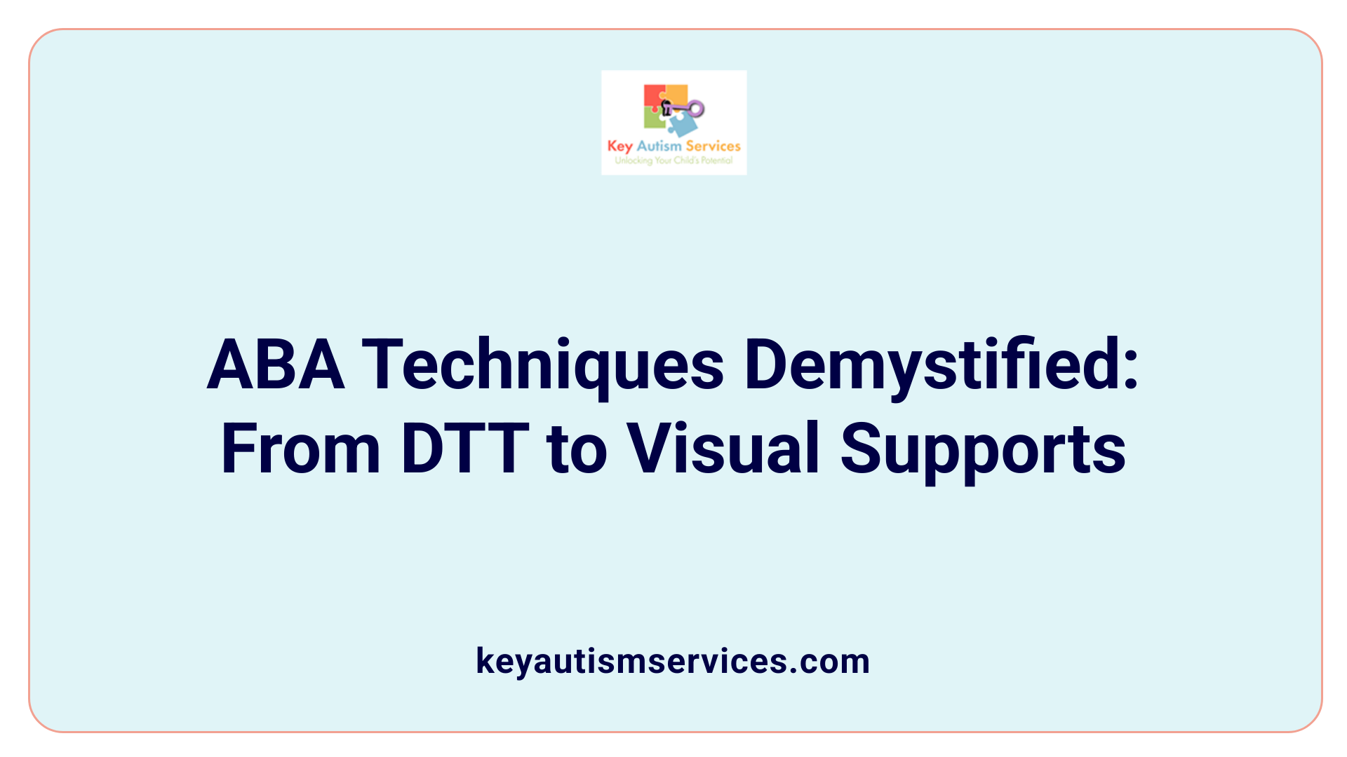 ABA Techniques Demystified: From DTT to Visual Supports