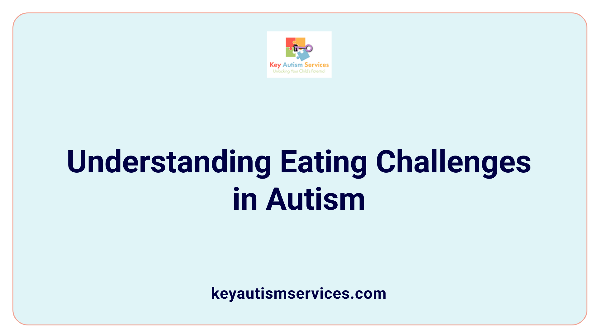 Understanding Eating Challenges in Autism