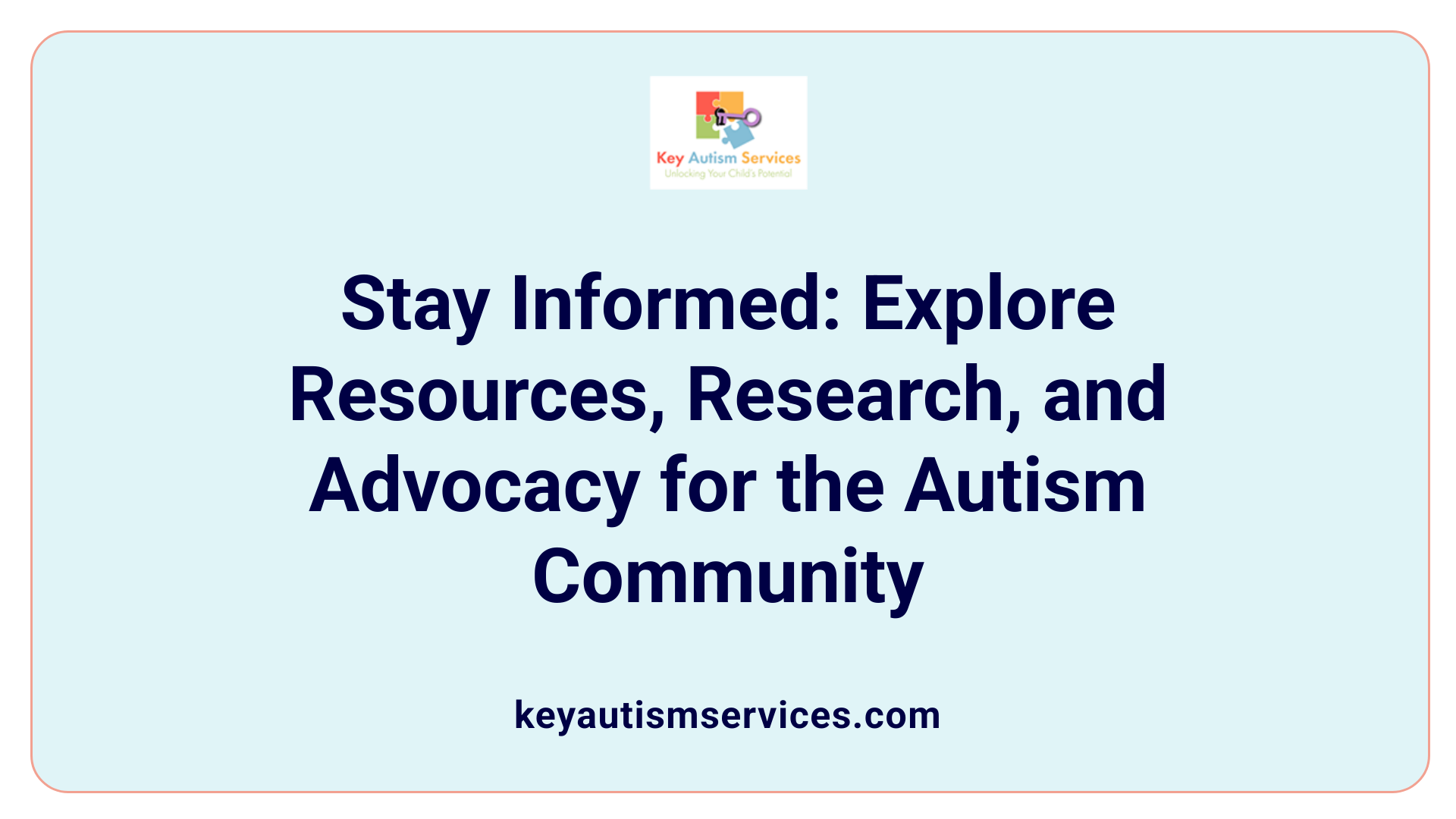 Stay Informed: Explore Resources, Research, and Advocacy for the Autism Community
