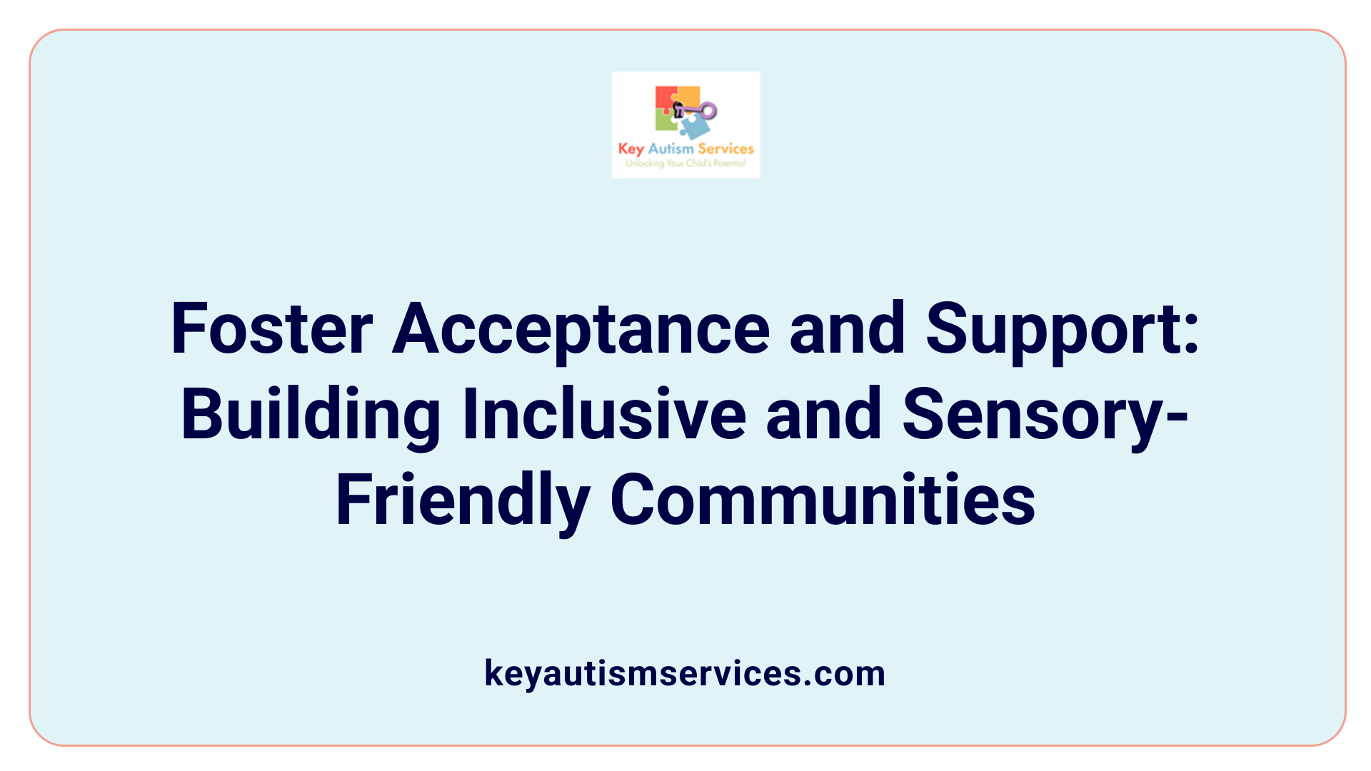 Foster Acceptance and Support: Building Inclusive and Sensory-Friendly Communities
