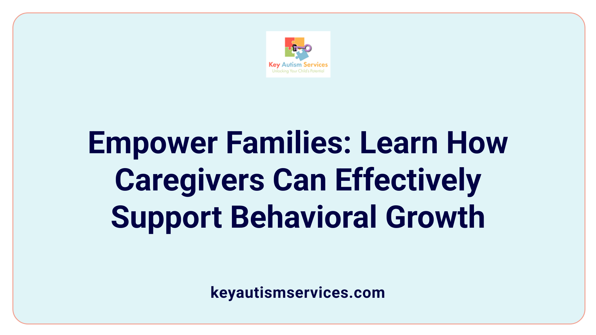 Empower Families: Learn How Caregivers Can Effectively Support Behavioral Growth