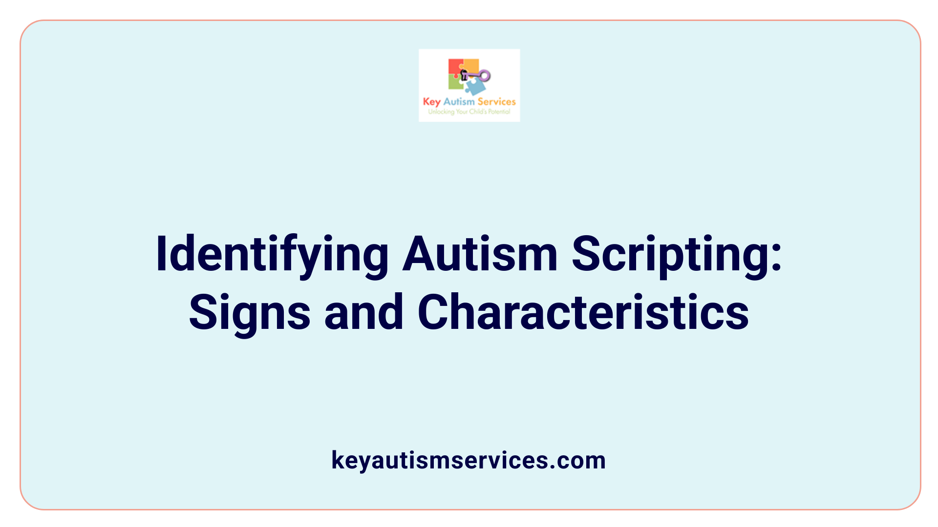 Identifying Autism Scripting: Signs and Characteristics