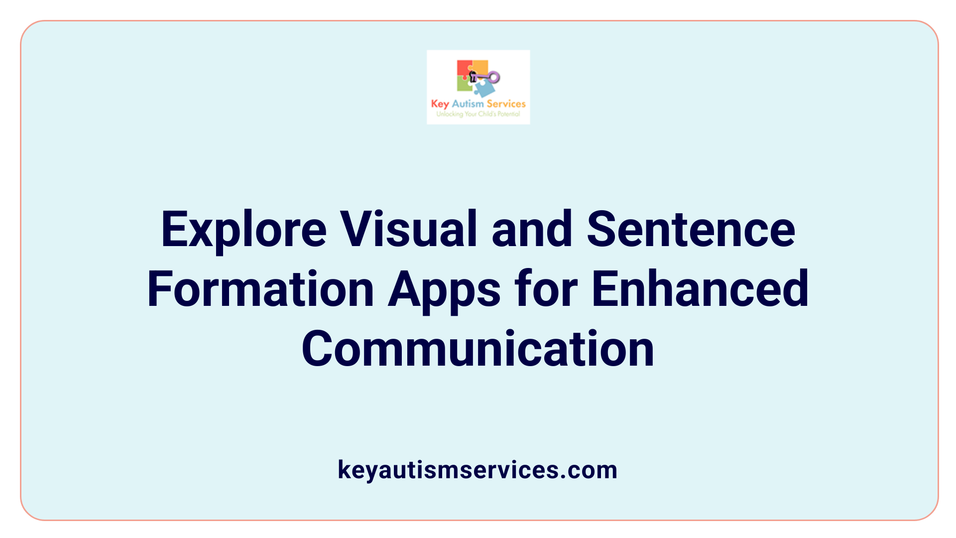 Explore Visual and Sentence Formation Apps for Enhanced Communication