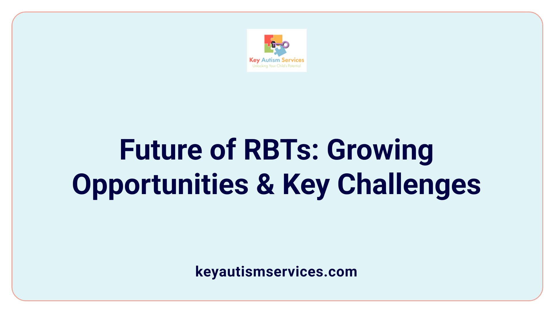 Future of RBTs: Growing Opportunities &amp; Key Challenges