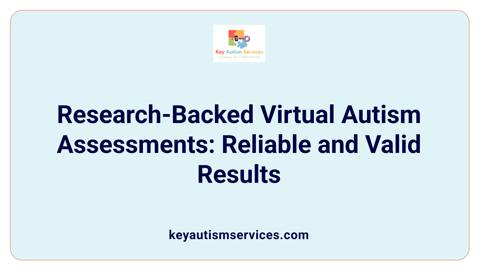 Research-Backed Virtual Autism Assessments: Reliable and Valid Results