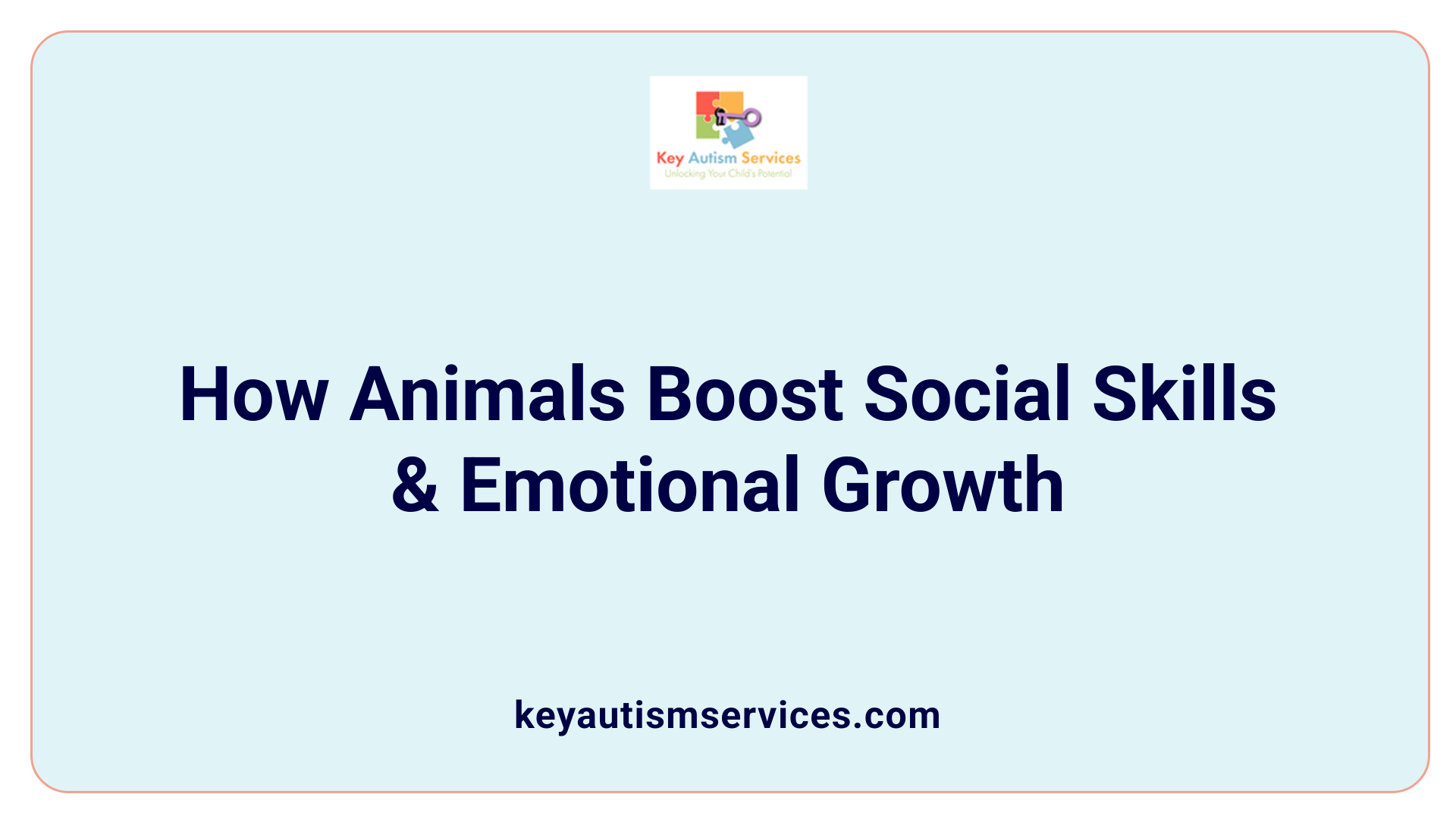 How Animals Boost Social Skills &amp; Emotional Growth