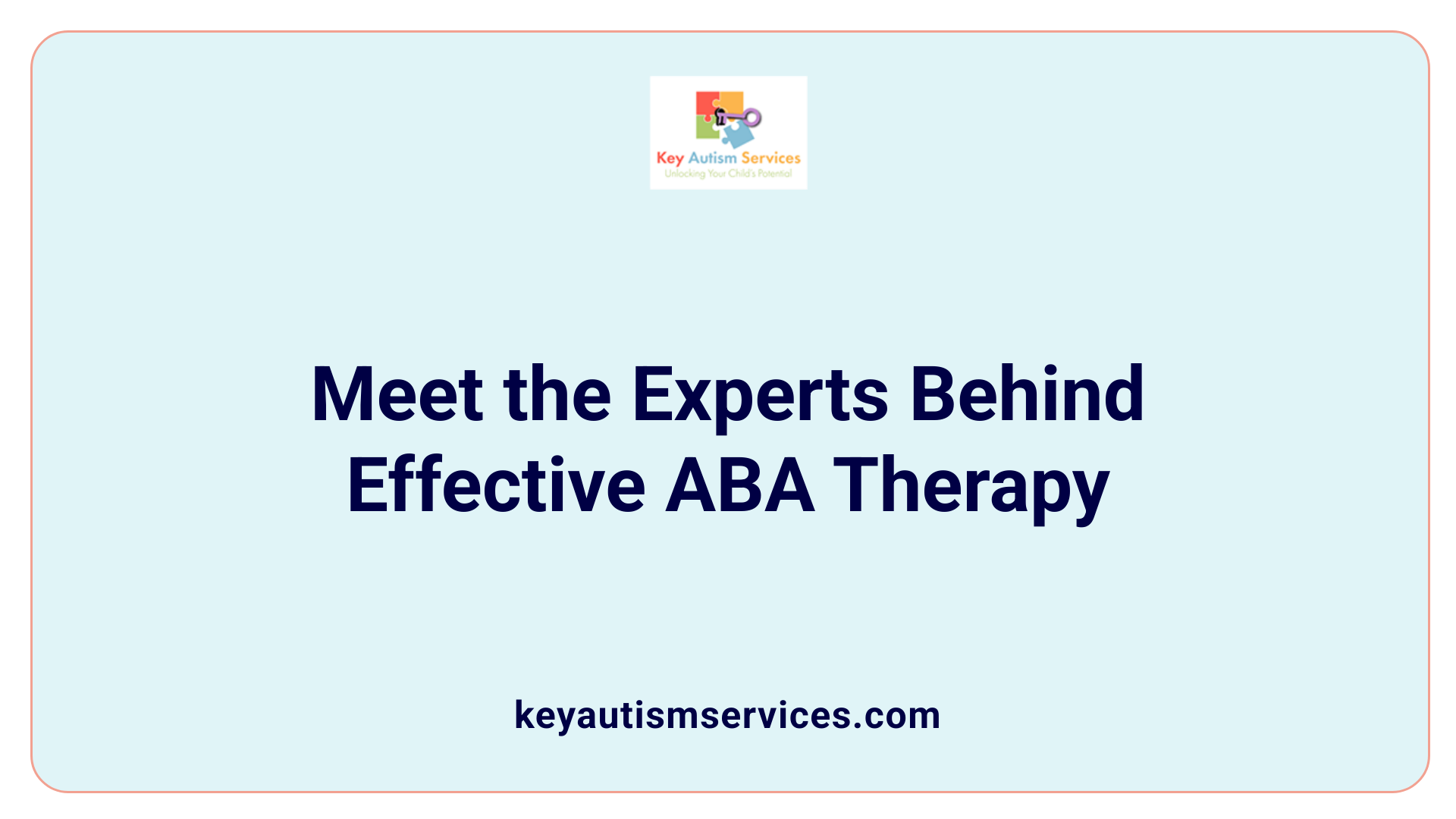 Meet the Experts Behind Effective ABA Therapy